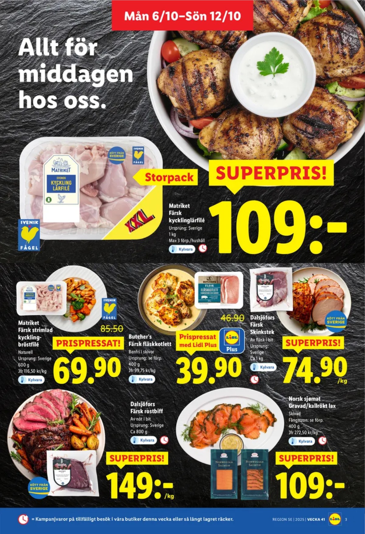 Se Lidl reklamblad för vecka 41 på Kampanjveckan.se. Se bra erbjudanden på många varor, t.ex. kycklinglårfile matriket eller skinkstek dalsjöfors. Läs reklambladet här! Sida 3
