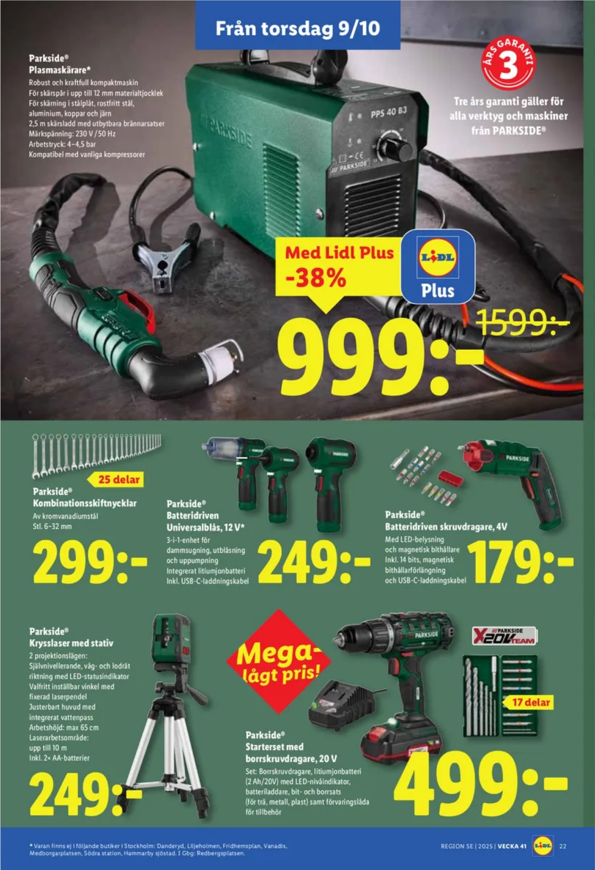 Se Lidl reklamblad för vecka 41 på Kampanjveckan.se. Se bra erbjudanden på många varor, t.ex. plasmaskärare parkside eller borr- och skruvdragere parkside. Läs reklambladet här! Sida 24

