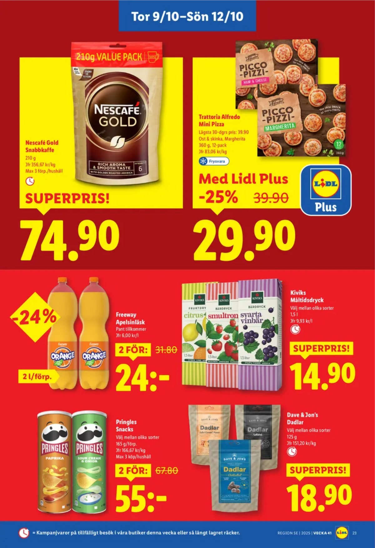 Se Lidl reklamblad för vecka 41 på Kampanjveckan.se. Se bra erbjudanden på många varor, t.ex. pizza trattoria alfredo eller instant kaffe gold. Läs reklambladet här! Sida 27
