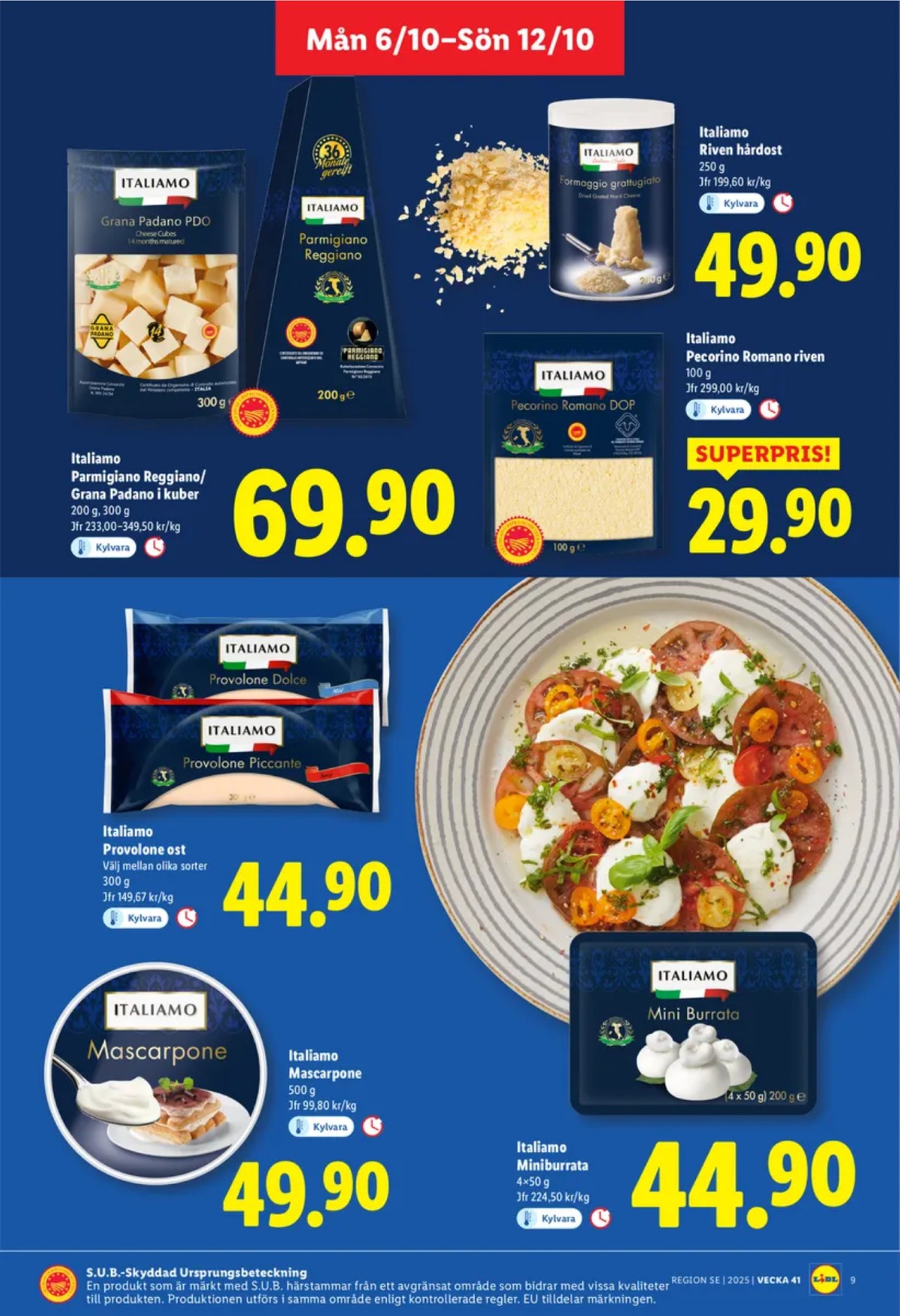 Se Lidl reklamblad för vecka 41 på Kampanjveckan.se. Se bra erbjudanden på många varor, t.ex. riven ost italiamo eller peccorino romano italiamo. Läs reklambladet här! Sida 9
