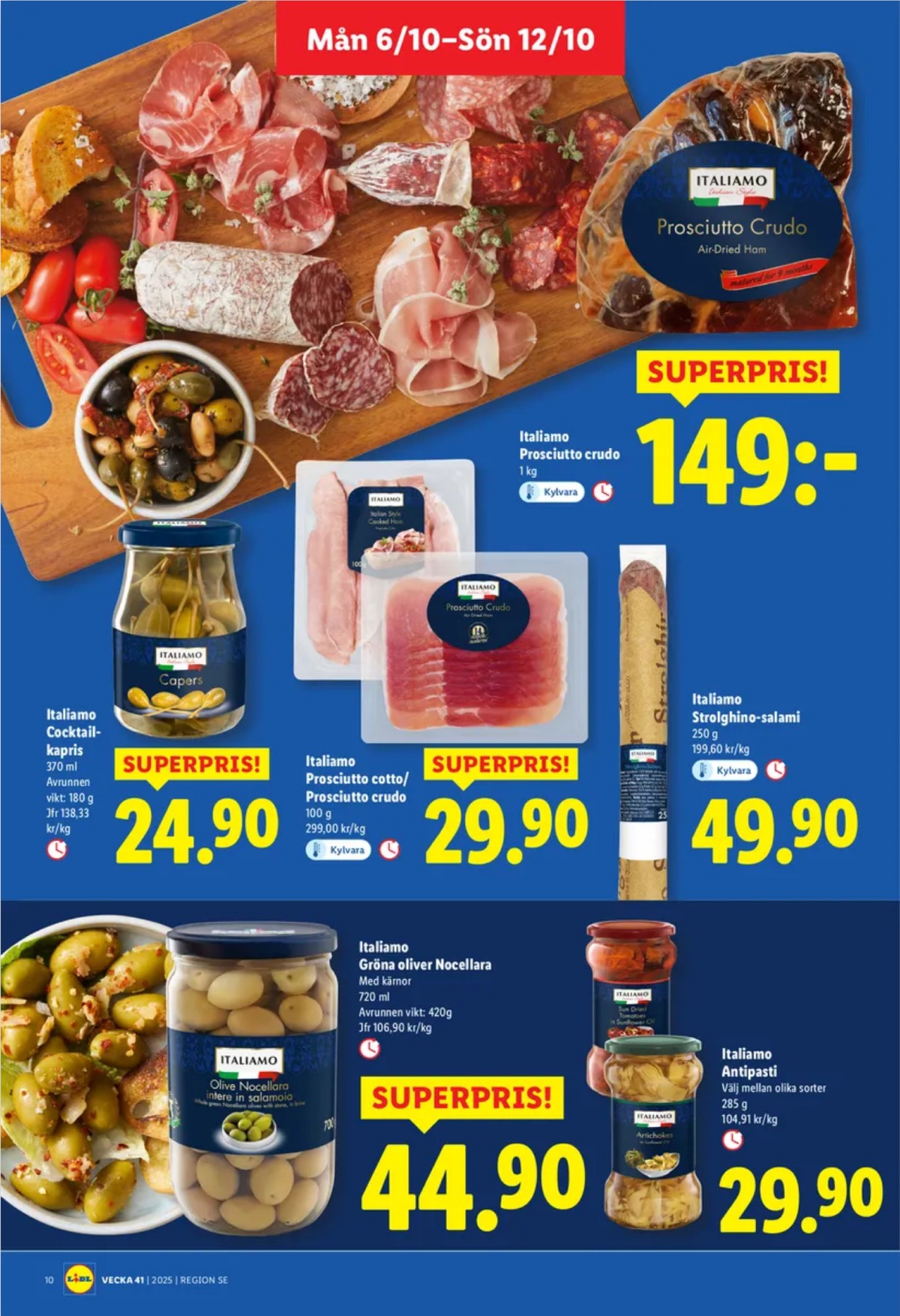 Se Lidl reklamblad för vecka 41 på Kampanjveckan.se. Se bra erbjudanden på många varor, t.ex. prosciutto italiamo eller salami italiamo. Läs reklambladet här! Sida 10
