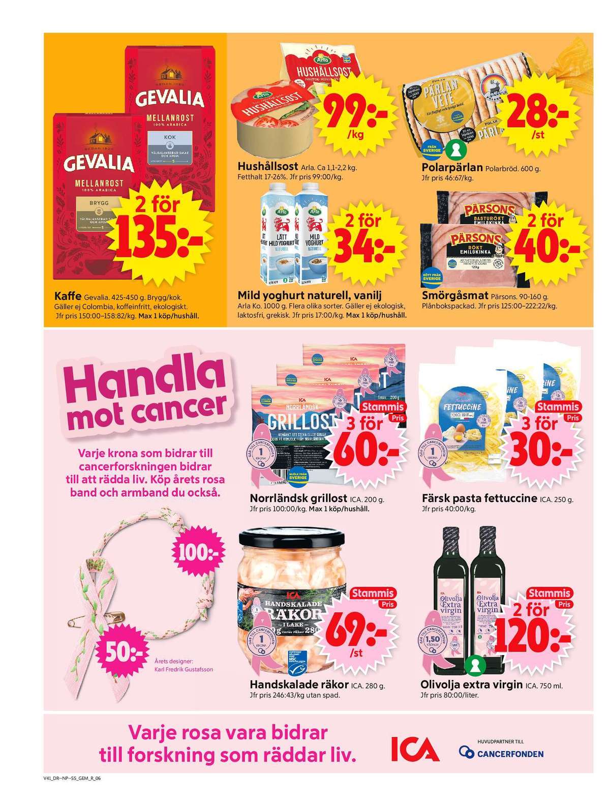 Se ICA Supermarket reklamblad för vecka 41 på Kampanjveckan.se. Se bra erbjudanden på många varor, t.ex. smycken cancerfonden eller smycken cancerfonden. Läs reklambladet här! Sida 8
