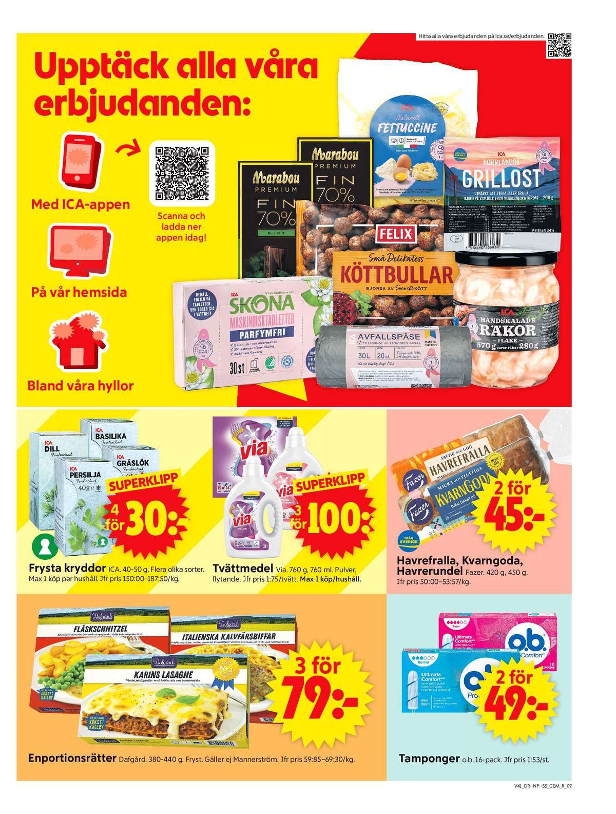 Se ICA Supermarket reklamblad för vecka 41 på Kampanjveckan.se. Se bra erbjudanden på många varor, t.ex. lasagne dafgårds eller färdigrätter dafgårds. Läs reklambladet här! Sida 9
