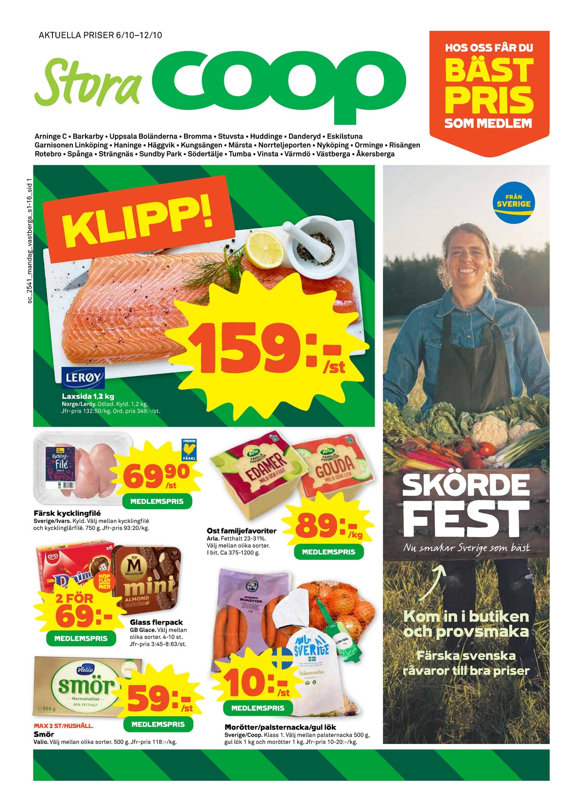 Se Stora Coop reklamblad för vecka 41 på Kampanjveckan.se. Se bra erbjudanden på många varor, t.ex. palsternackor x-tra eller edamer arla. Läs reklambladet här! Sida 1
