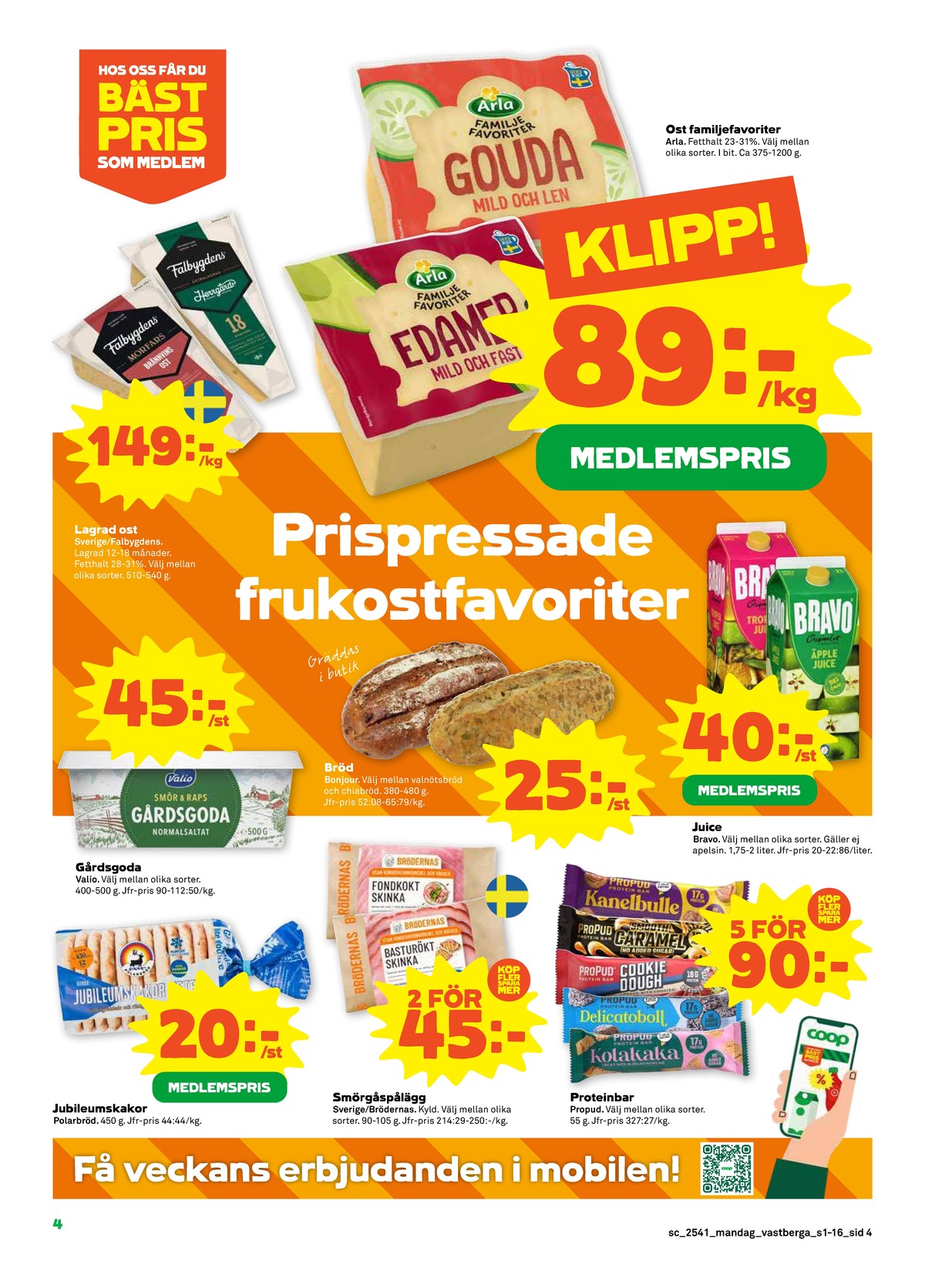 Se Stora Coop reklamblad för vecka 41 på Kampanjveckan.se. Se bra erbjudanden på många varor, t.ex. vetekakor jubileumskaka eller skinka bröderna nilsson. Läs reklambladet här! Sida 4
