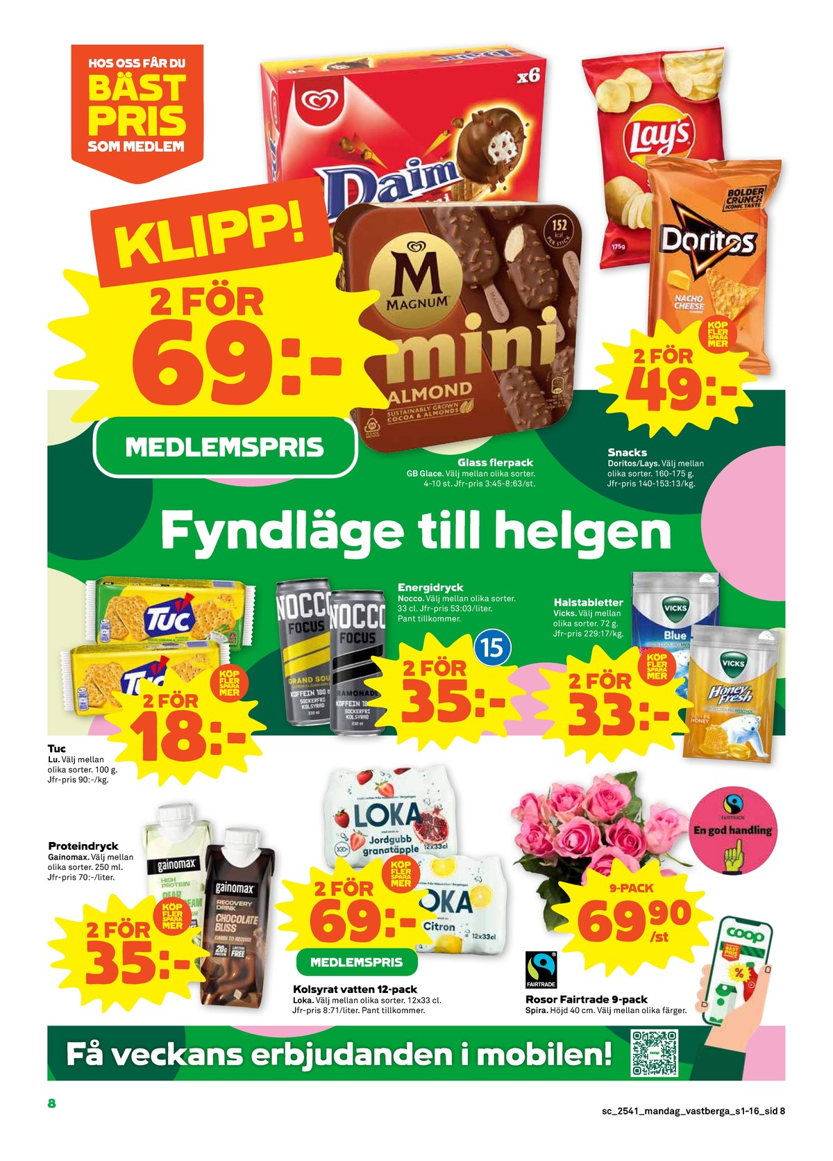 Se Stora Coop reklamblad för vecka 41 på Kampanjveckan.se. Se bra erbjudanden på många varor, t.ex. ready to drink gainomax recovery eller jordgubb & granatäpple mineralvatten 12 pk jordgubb & granatäpple. Läs reklambladet här! Sida 8
