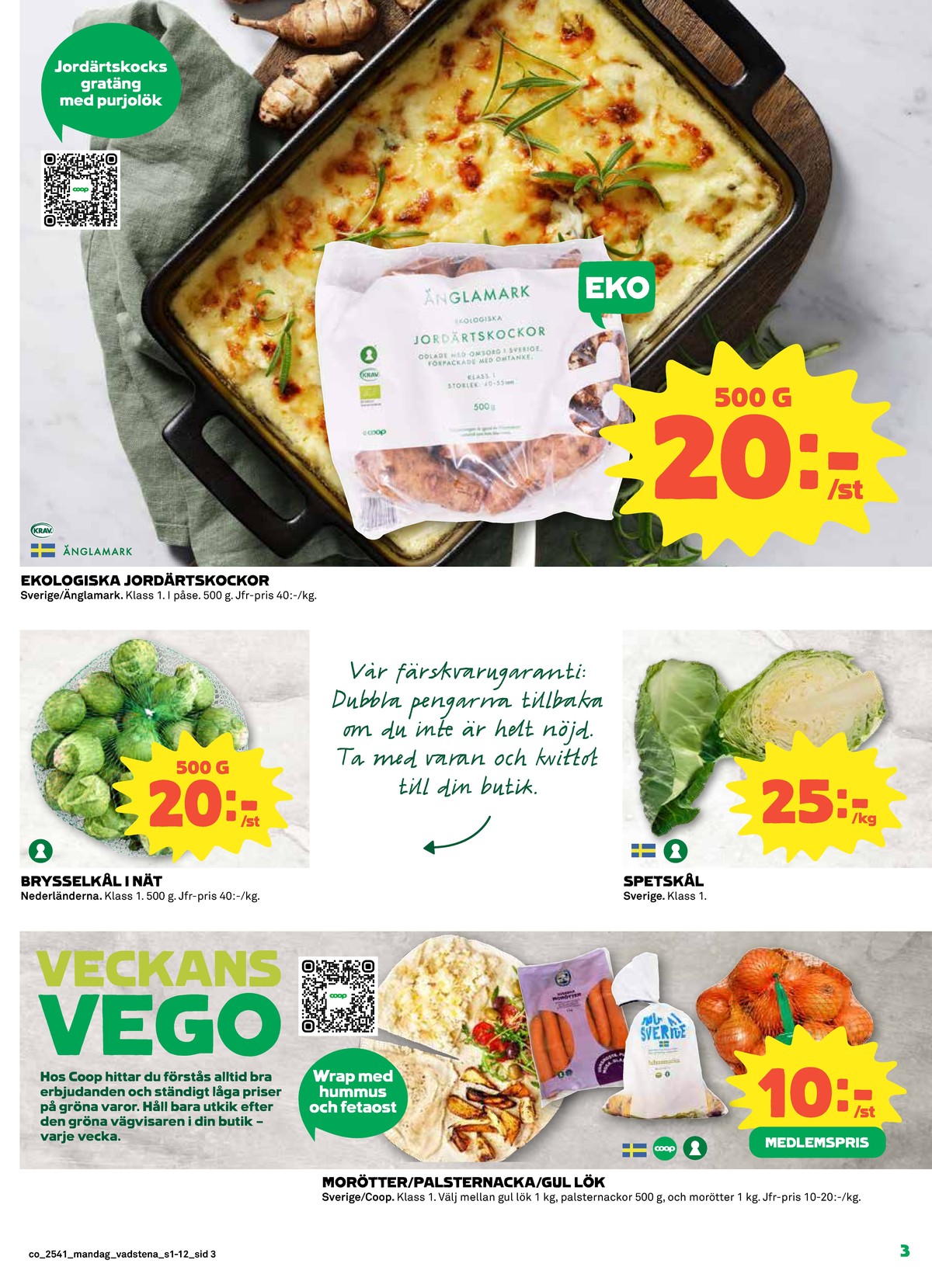 Se Coop reklamblad för vecka 41 på Kampanjveckan.se. Se bra erbjudanden på många varor, t.ex. palsternackor x-tra eller spetskål okänd. Läs reklambladet här! Sida 3
