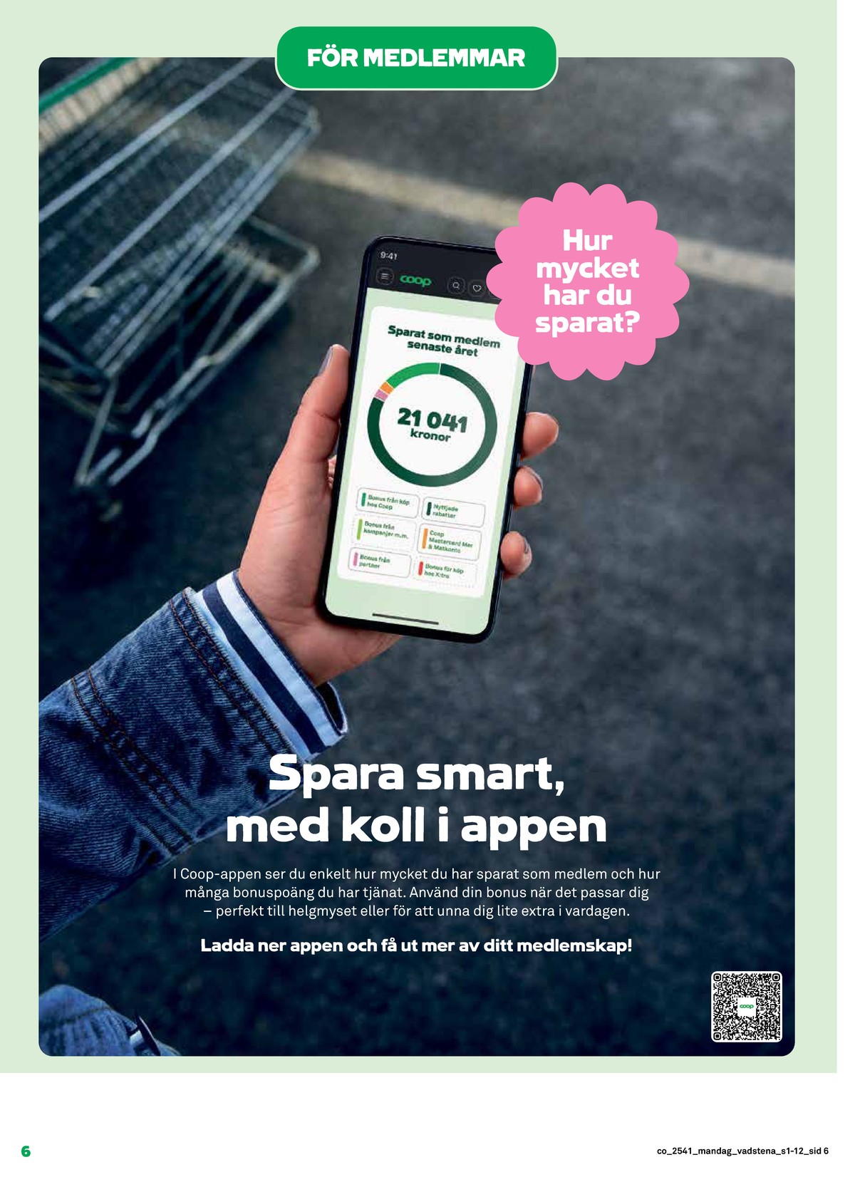 Se Coop reklamblad för vecka 41 på Kampanjveckan.se. Se bra erbjudanden på många varor. Läs reklambladet här! Sida 6