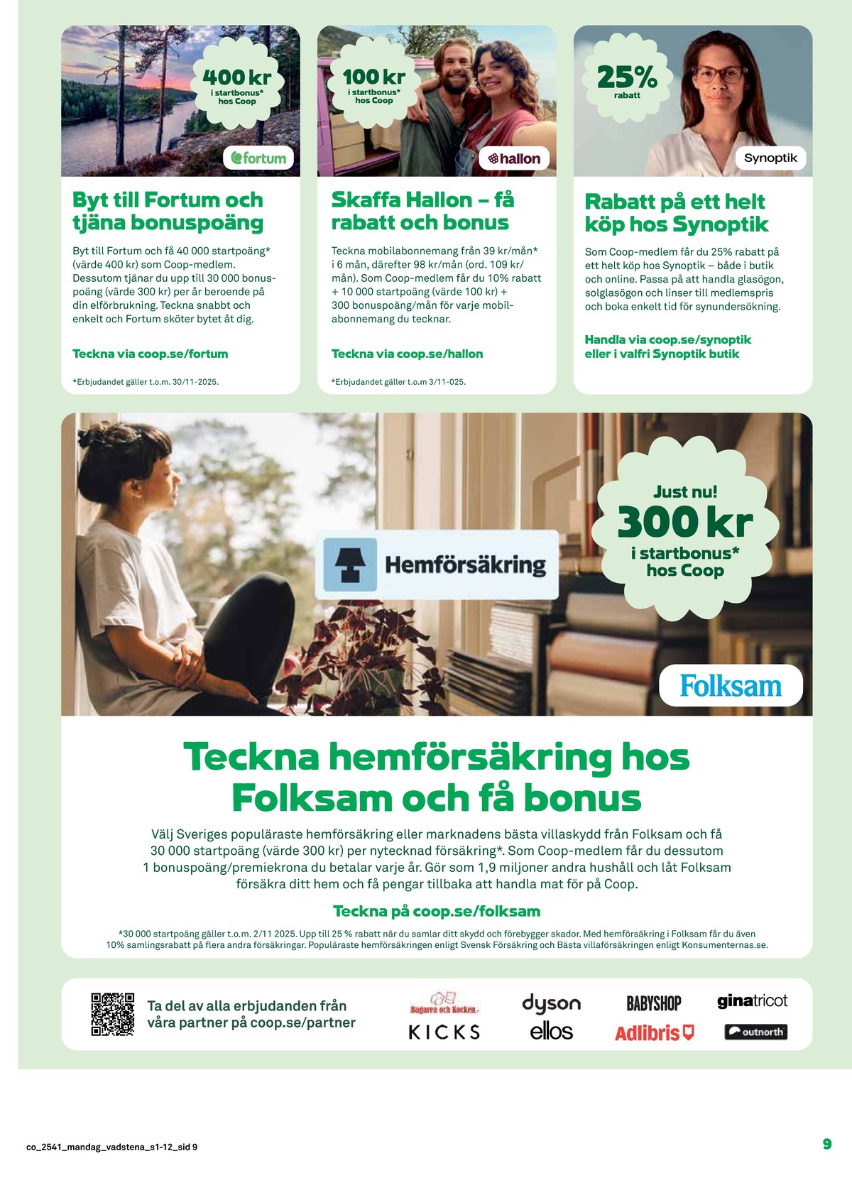 Se Coop reklamblad för vecka 41 på Kampanjveckan.se. Se bra erbjudanden på många varor. Läs reklambladet här! Sida 9