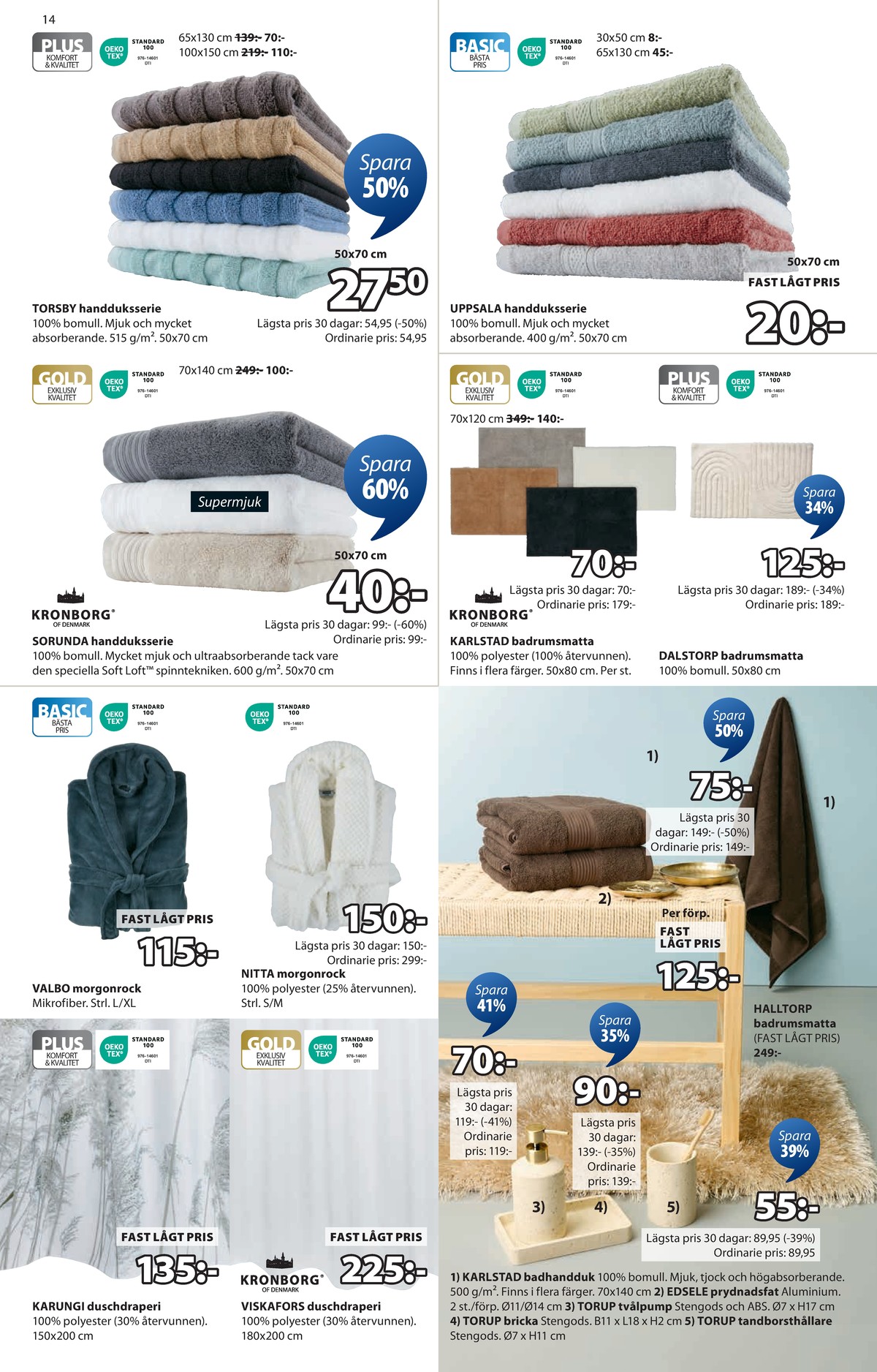 Se Jysk reklamblad för vecka 41 på Kampanjveckan.se. Se bra erbjudanden på många varor, t.ex. handduk okänd eller handduk okänd. Läs reklambladet här! Sida 15
