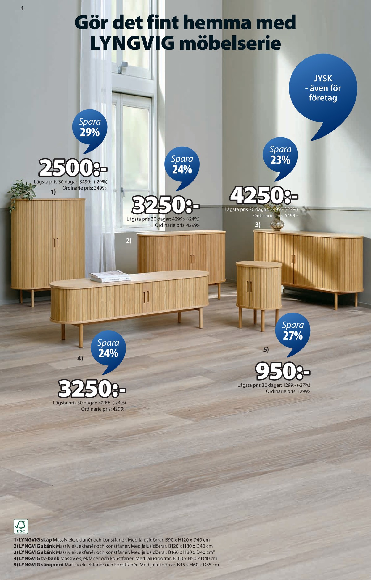 Se Jysk reklamblad för vecka 41 på Kampanjveckan.se. Se bra erbjudanden på många varor, t.ex. skåp okänd eller skänk okänd. Läs reklambladet här! Sida 5
