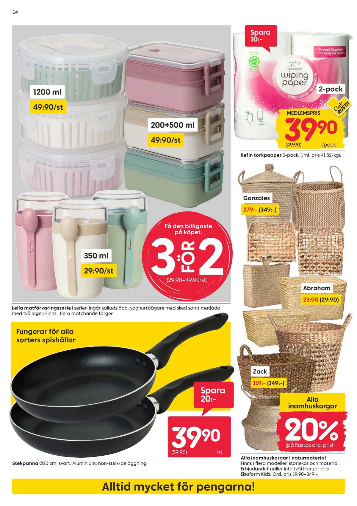 Se Rusta reklamblad för vecka 41 på Kampanjveckan.se. Se bra erbjudanden på många varor, t.ex. stekpanna okänd eller matlådor okänd. Läs reklambladet här! Sida 14
