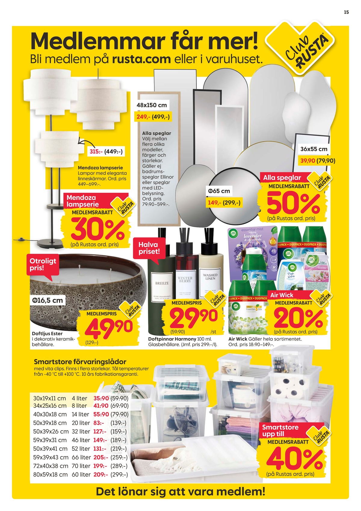Se Rusta reklamblad för vecka 41 på Kampanjveckan.se. Se bra erbjudanden på många varor, t.ex. förvaringsboxar smartstore eller luftfräschare airwick. Läs reklambladet här! Sida 15
