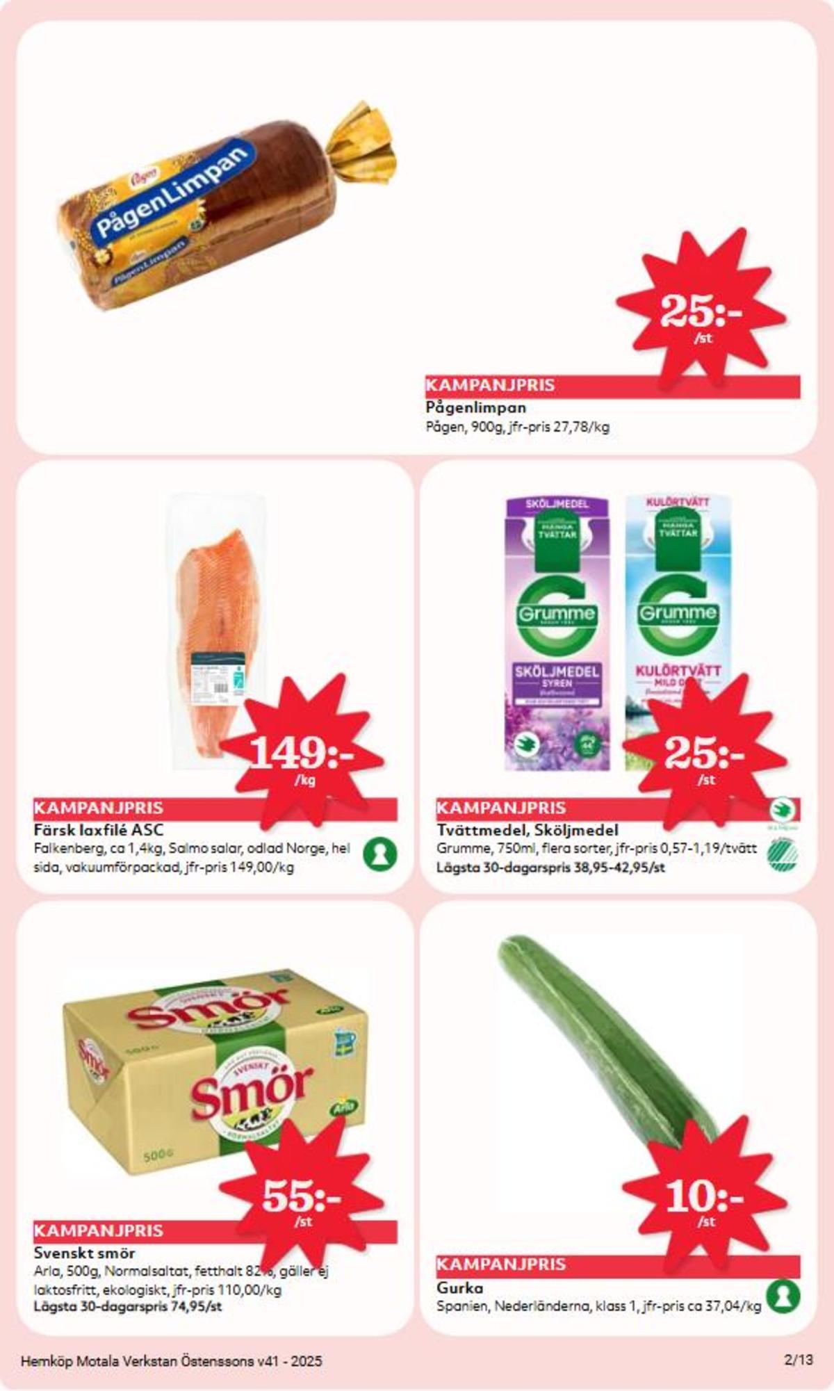 Se Hemköp reklamblad för vecka 41 på Kampanjveckan.se. Se bra erbjudanden på många varor, t.ex. smör svenskt smör eller gurka okänd. Läs reklambladet här! Sida 2

