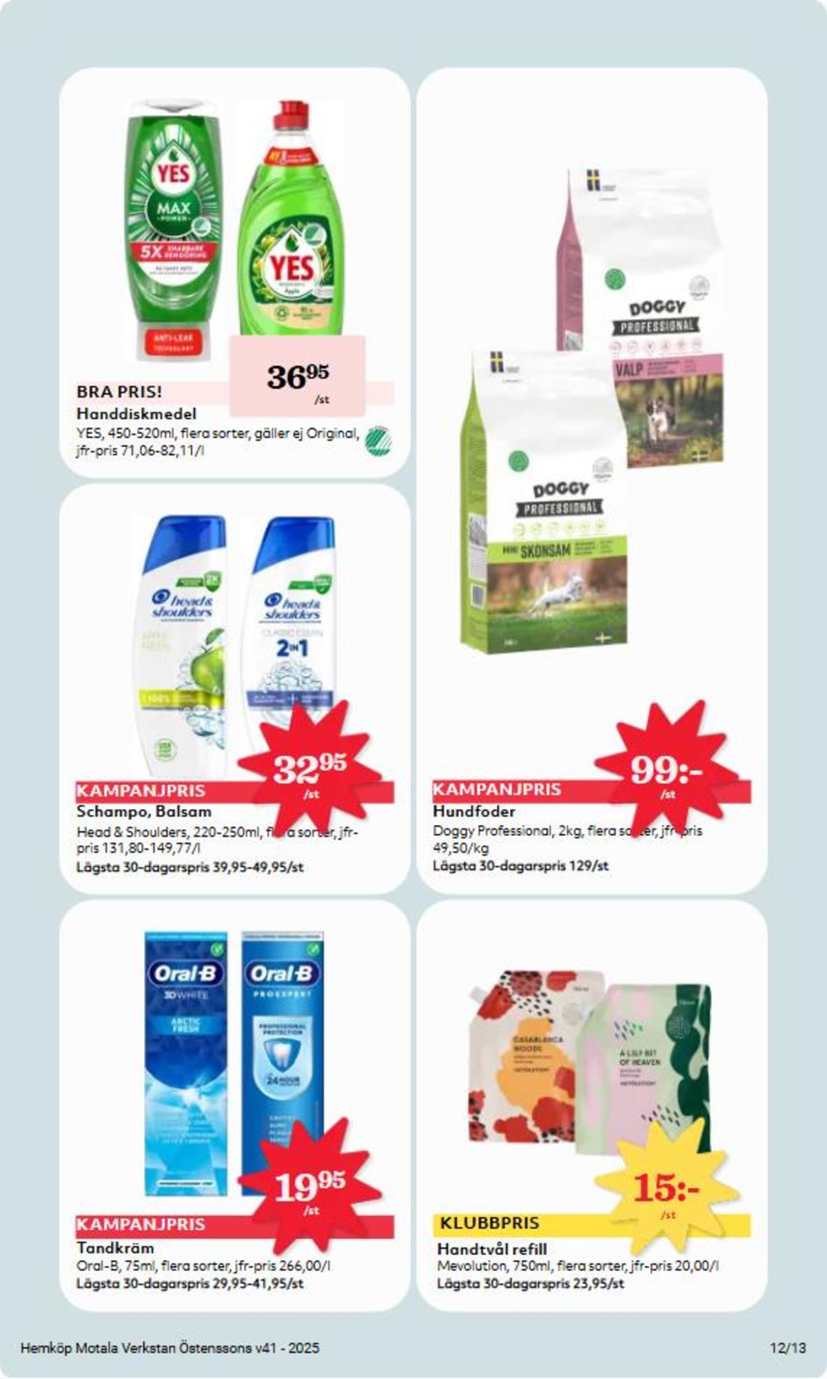 Se Hemköp reklamblad för vecka 41 på Kampanjveckan.se. Se bra erbjudanden på många varor, t.ex. tandkräm oral-b eller balsam head&shoulders. Läs reklambladet här! Sida 12
