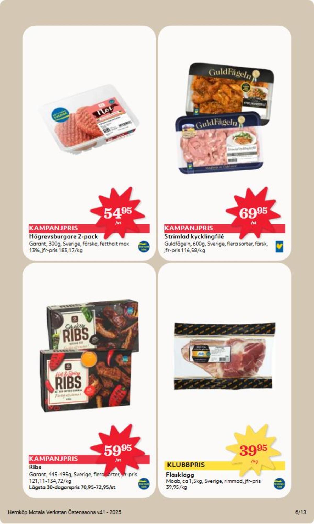 Se Hemköp reklamblad för vecka 41 på Kampanjveckan.se. Se bra erbjudanden på många varor, t.ex. spareribs garant eller fläsklägg moab. Läs reklambladet här! Sida 6
