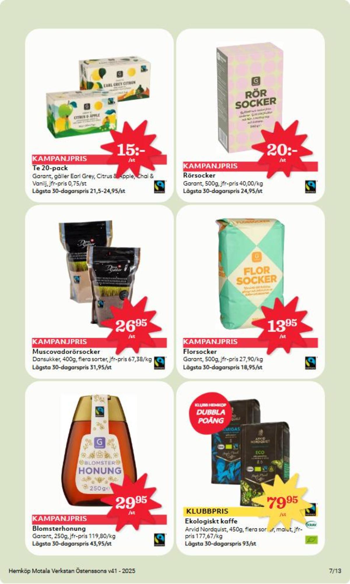 Se Hemköp reklamblad för vecka 41 på Kampanjveckan.se. Se bra erbjudanden på många varor, t.ex. honung garant eller muscovadosocker dansukker. Läs reklambladet här! Sida 7
