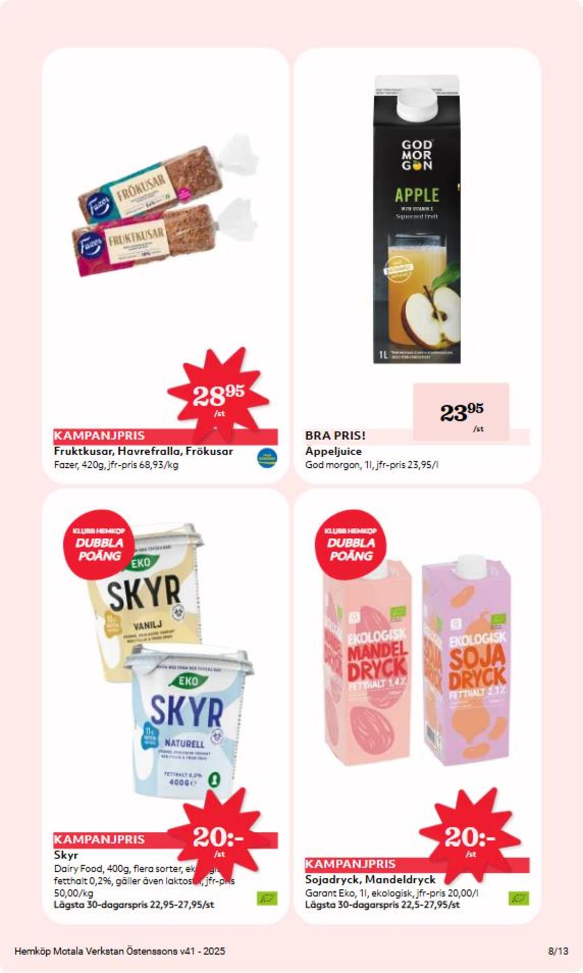 Se Hemköp reklamblad för vecka 41 på Kampanjveckan.se. Se bra erbjudanden på många varor, t.ex. skyr dairy foods eller mandeldryck garant. Läs reklambladet här! Sida 8
