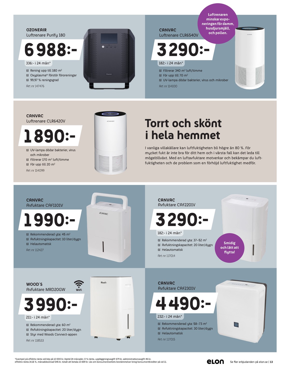 Se Elon reklamblad för vecka 42 på Kampanjveckan.se. Se bra erbjudanden på många varor, t.ex. avfuktare woods eller avfuktare canvac. Läs reklambladet här! Sida 13
