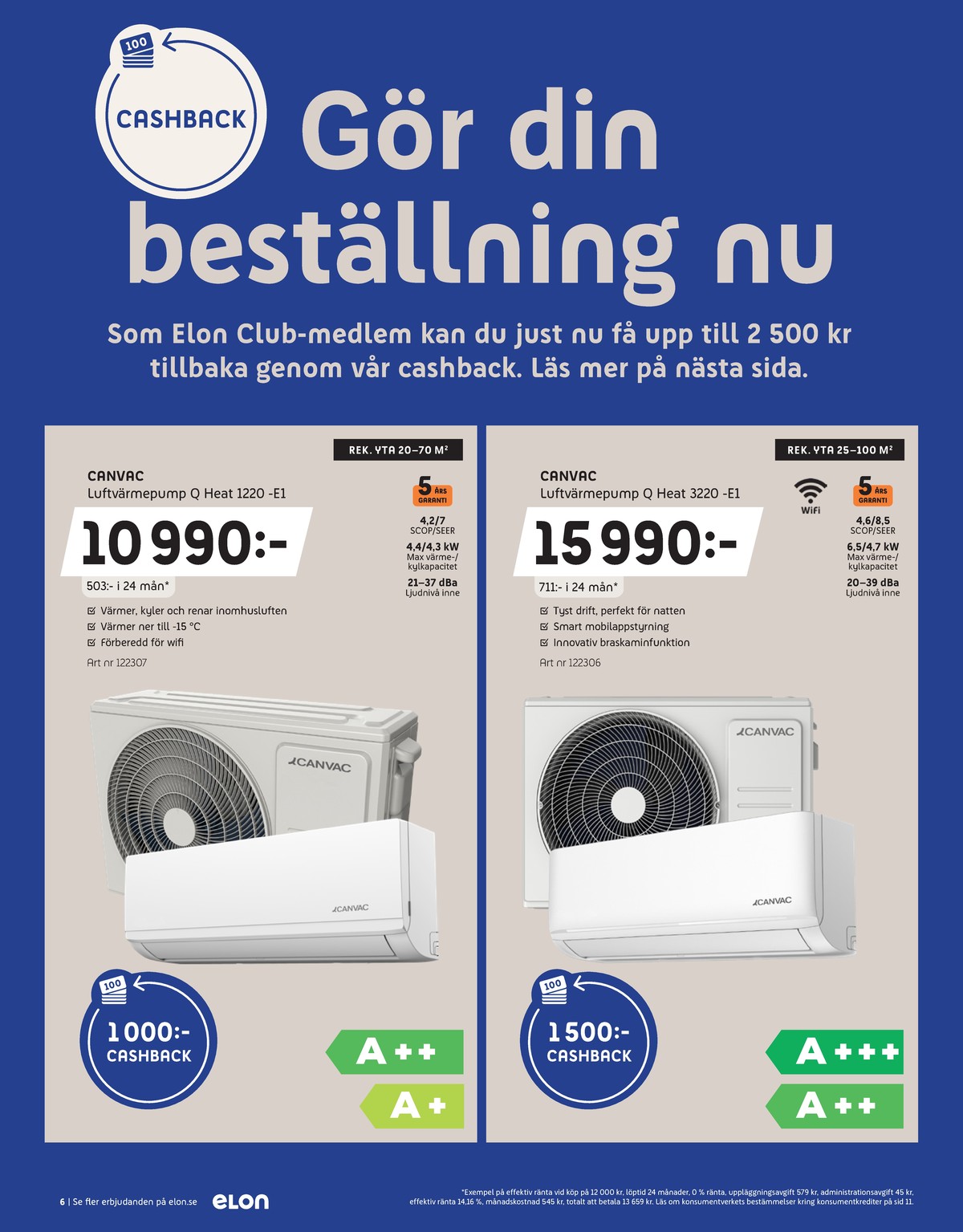 Se Elon reklamblad för vecka 42 på Kampanjveckan.se. Se bra erbjudanden på många varor, t.ex. luftvärmepump canvac eller luftvärmepump canvac. Läs reklambladet här! Sida 6
