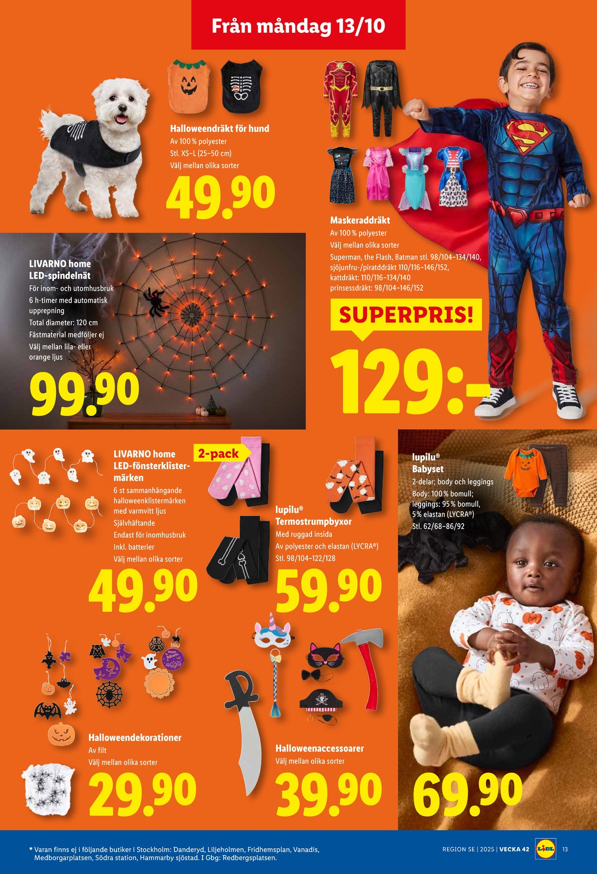 Se Lidl reklamblad för vecka 42 på Kampanjveckan.se. Se bra erbjudanden på många varor, t.ex. halloweenutklädsel okänd eller hundklädsel okänd. Läs reklambladet här! Sida 15
