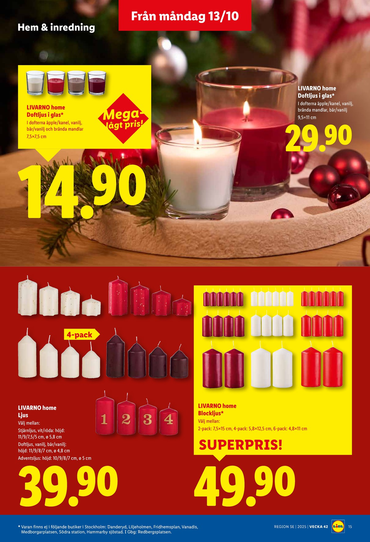 Se Lidl reklamblad för vecka 42 på Kampanjveckan.se. Se bra erbjudanden på många varor, t.ex. doftljus i glas livarno eller doftljus i glas livarno. Läs reklambladet här! Sida 17

