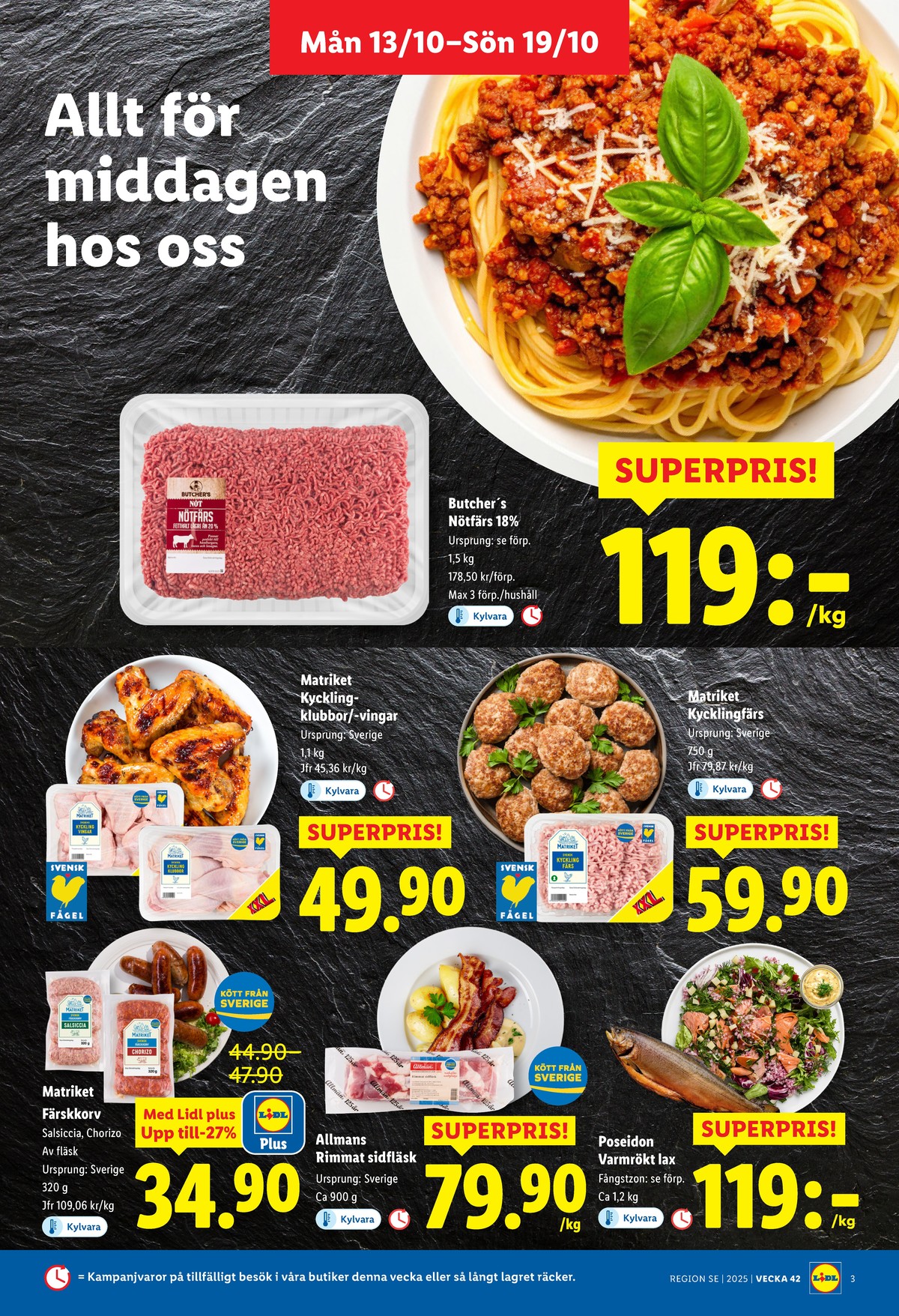 Se Lidl reklamblad för vecka 42 på Kampanjveckan.se. Se bra erbjudanden på många varor, t.ex. nötfärs butchers eller kycklingfärs matriket. Läs reklambladet här! Sida 3
