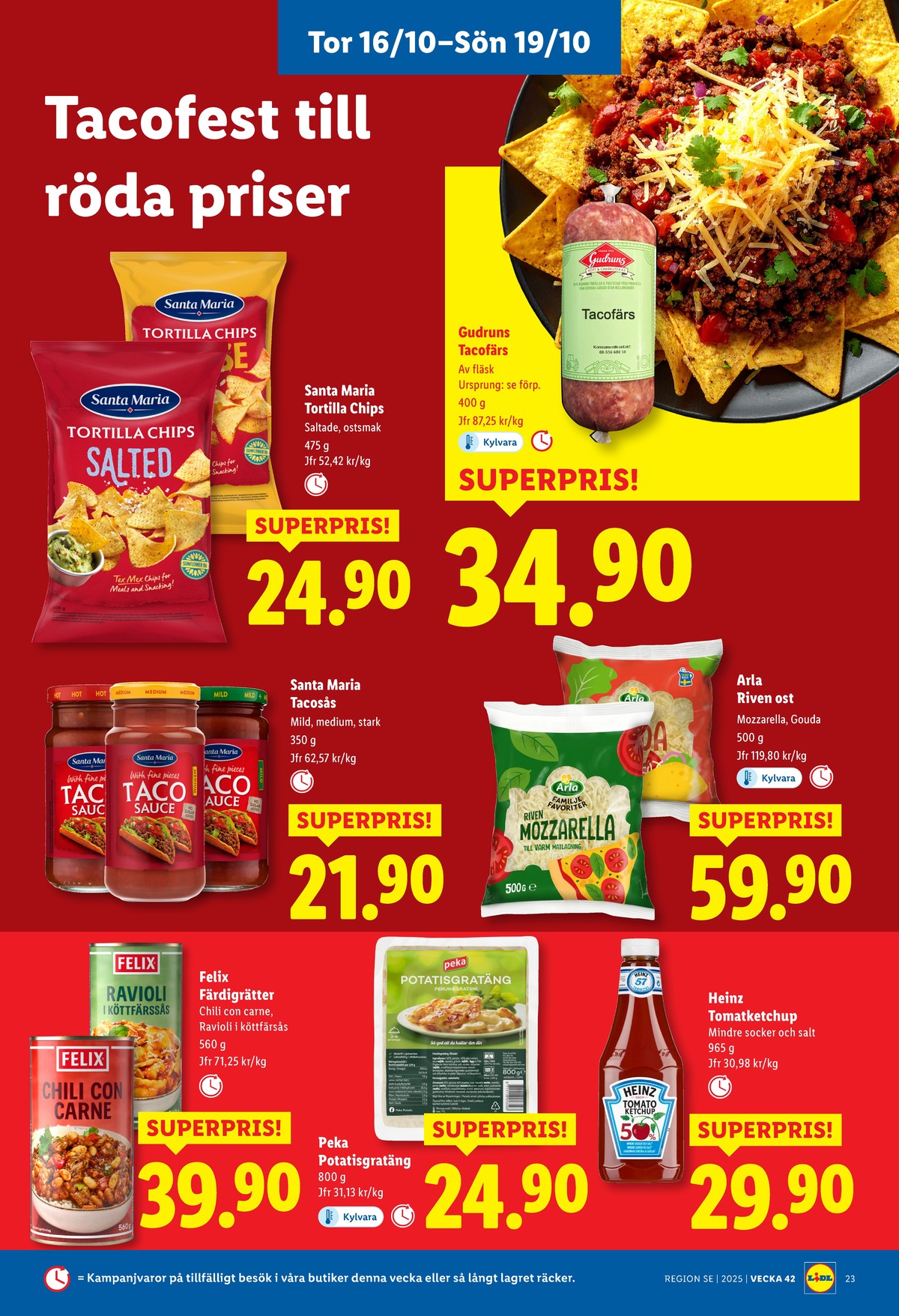 Se Lidl reklamblad för vecka 42 på Kampanjveckan.se. Se bra erbjudanden på många varor, t.ex. tacofärs gudruns eller tortillachips cheese santa maria. Läs reklambladet här! Sida 27
