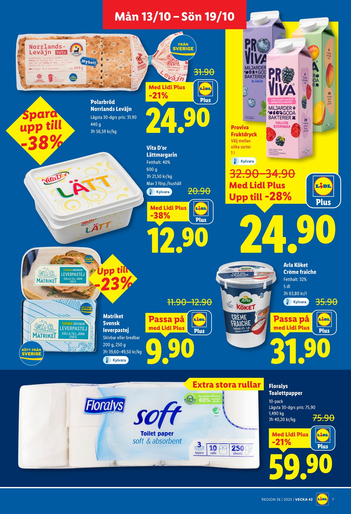Se Lidl reklamblad för vecka 42 på Kampanjveckan.se. Se bra erbjudanden på många varor, t.ex. fruktdryck proviva eller vetekakor norrlands-leväjn. Läs reklambladet här! Sida 7
