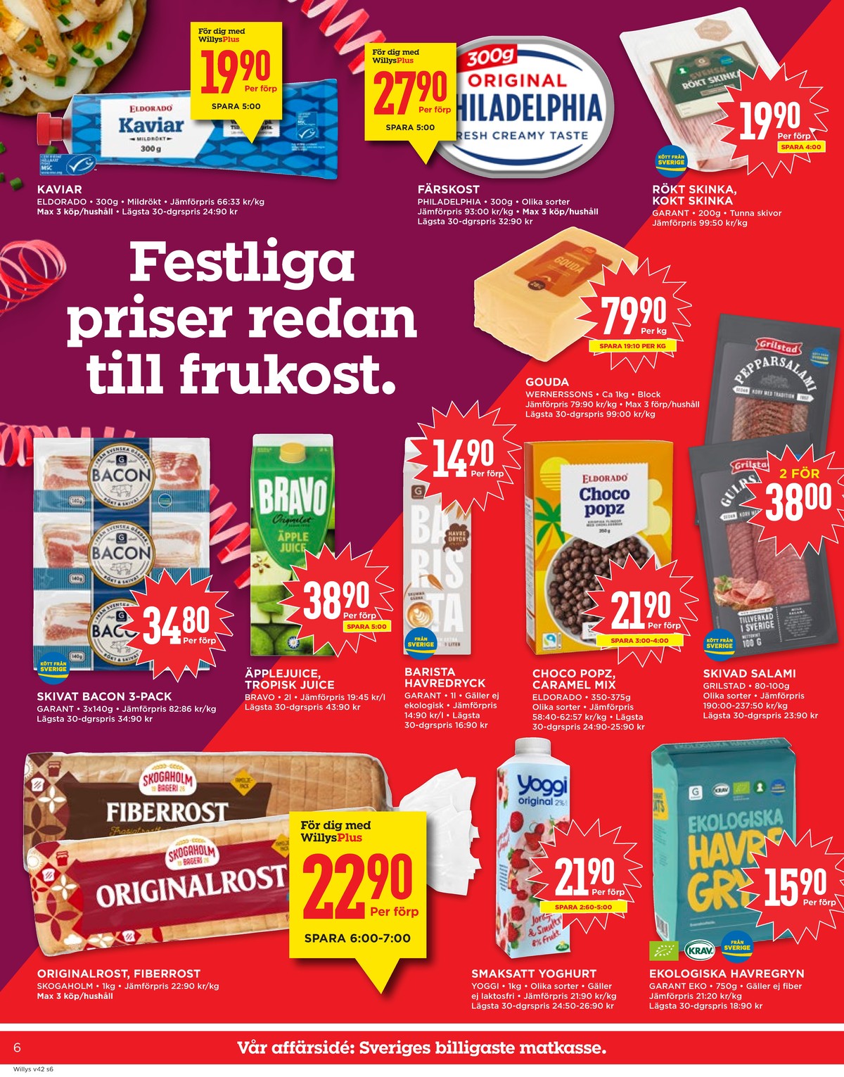 Se WILLY:S reklamblad för vecka 42 på Kampanjveckan.se. Se bra erbjudanden på många varor, t.ex. toastbröd originalrost eller toastbröd fiberrost. Läs reklambladet här! Sida 6
