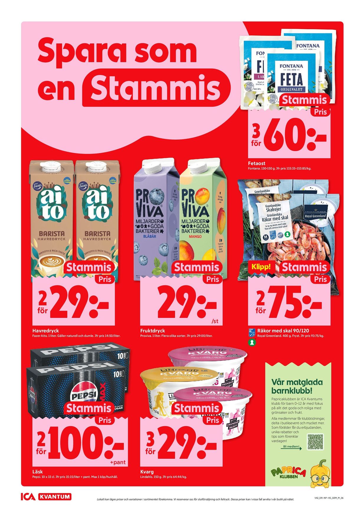 Se ICA Kvantum reklamblad för vecka 42 på Kampanjveckan.se. Se bra erbjudanden på många varor, t.ex. läskedryck 10 pk pepsi max eller läskedryck 10 pk pepsi. Läs reklambladet här! Sida 6
