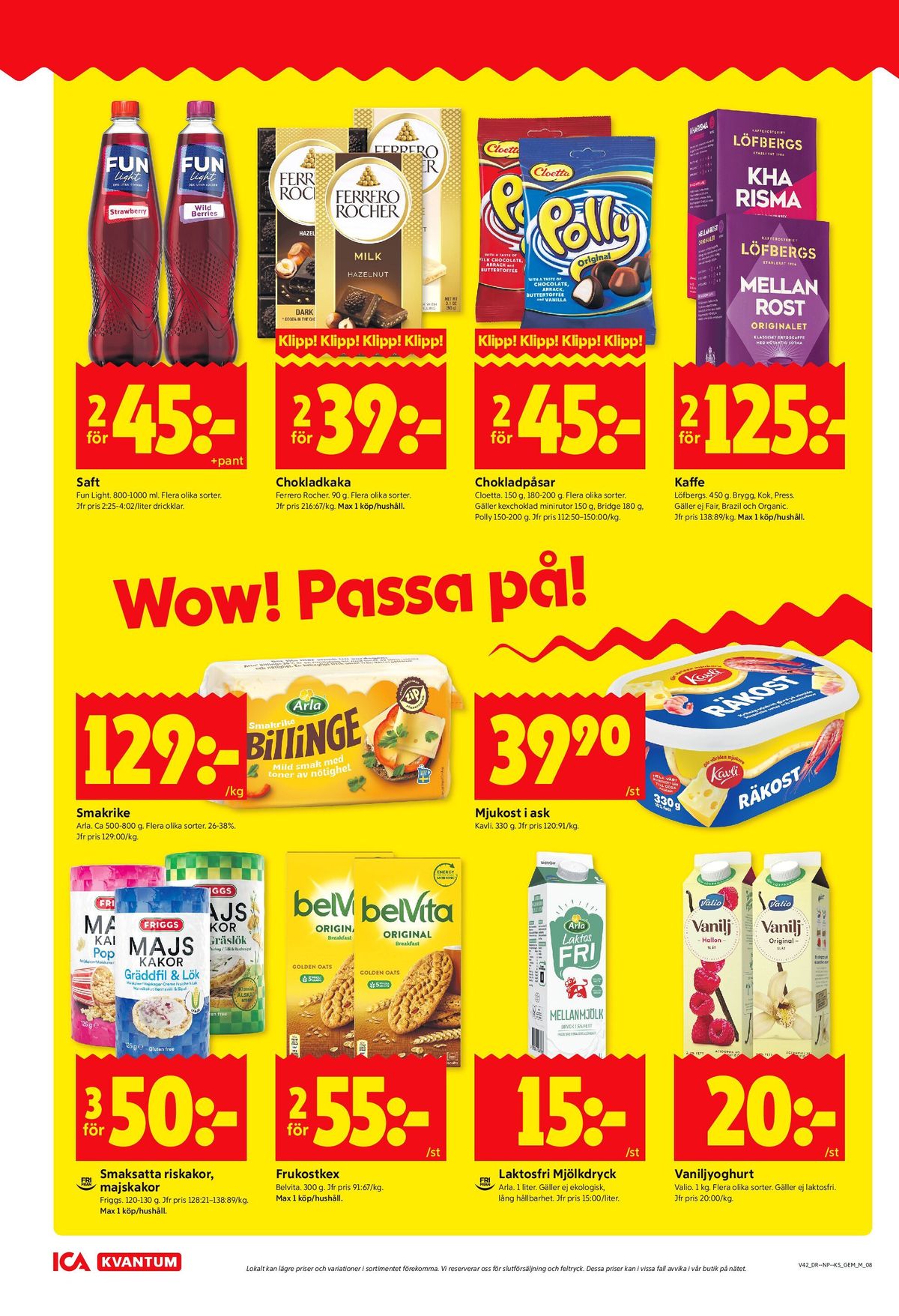 Se ICA Kvantum reklamblad för vecka 42 på Kampanjveckan.se. Se bra erbjudanden på många varor, t.ex. majskakor friggs eller riskakor friggs. Läs reklambladet här! Sida 8
