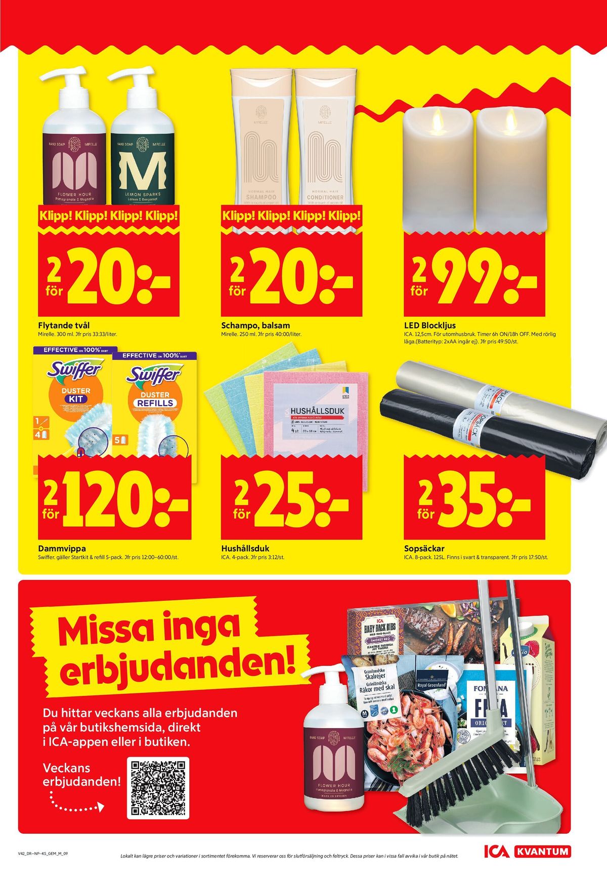 Se ICA Kvantum reklamblad för vecka 42 på Kampanjveckan.se. Se bra erbjudanden på många varor, t.ex. dammvippa swiffer eller hushållsduk ica. Läs reklambladet här! Sida 9
