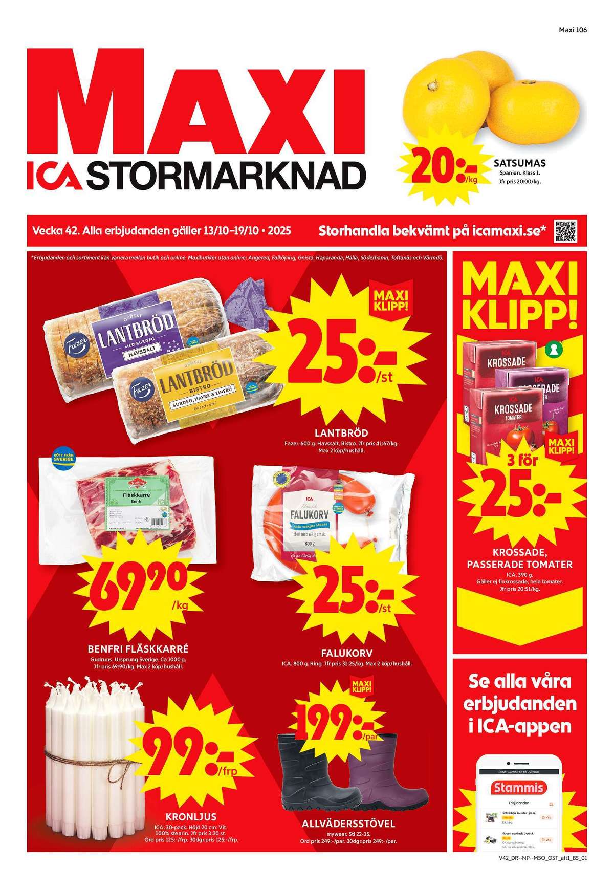 Se ICA Maxi reklamblad för vecka 42 på Kampanjveckan.se. Se bra erbjudanden på många varor, t.ex. satsumas okänd eller tomater ica. Läs reklambladet här! Sida 1

