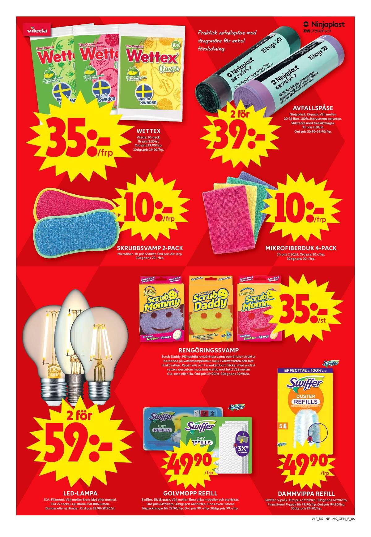 Se ICA Maxi reklamblad för vecka 42 på Kampanjveckan.se. Se bra erbjudanden på många varor, t.ex. led lampor ica eller moppdukar swiffer. Läs reklambladet här! Sida 10
