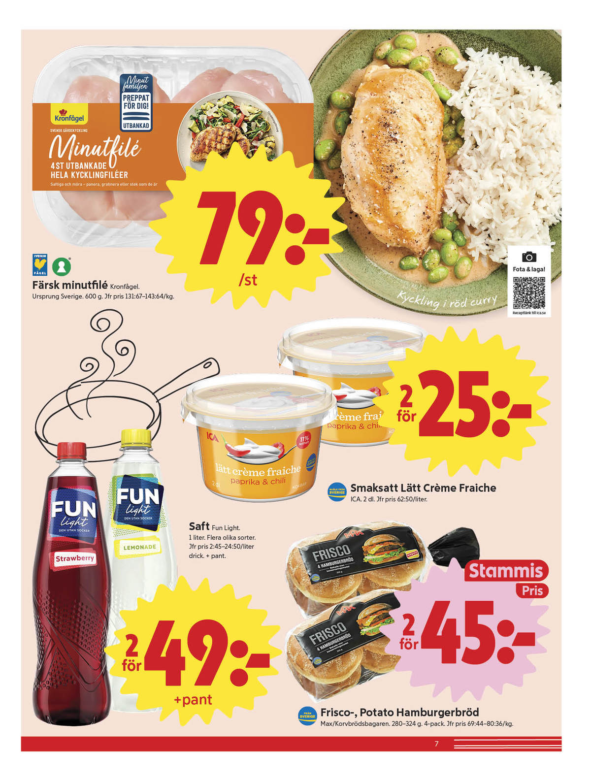 Se ICA Nära reklamblad för vecka 42 på Kampanjveckan.se. Se bra erbjudanden på många varor, t.ex. lättdryck strawberry eller lättdryck wild berries. Läs reklambladet här! Sida 7
