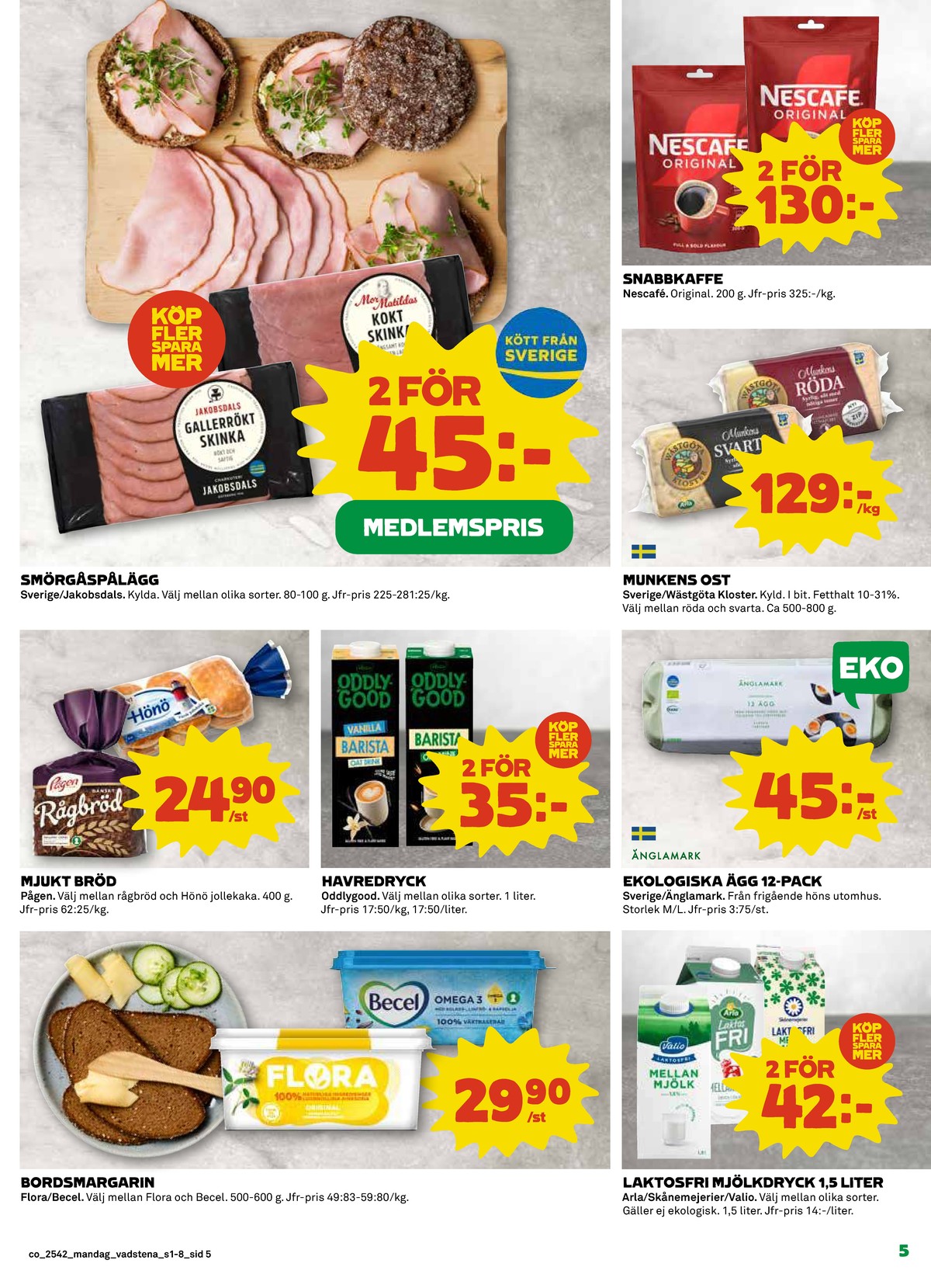 Se Coop reklamblad för vecka 42 på Kampanjveckan.se. Se bra erbjudanden på många varor, t.ex. smörgåsmargarin flora eller havredryck oddlygood barista. Läs reklambladet här! Sida 5
