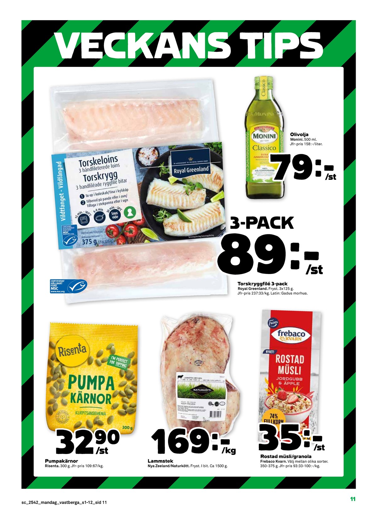 Se Stora Coop reklamblad för vecka 42 på Kampanjveckan.se. Se bra erbjudanden på många varor, t.ex. pumpakärnor risenta eller lammstek naturkött. Läs reklambladet här! Sida 11
