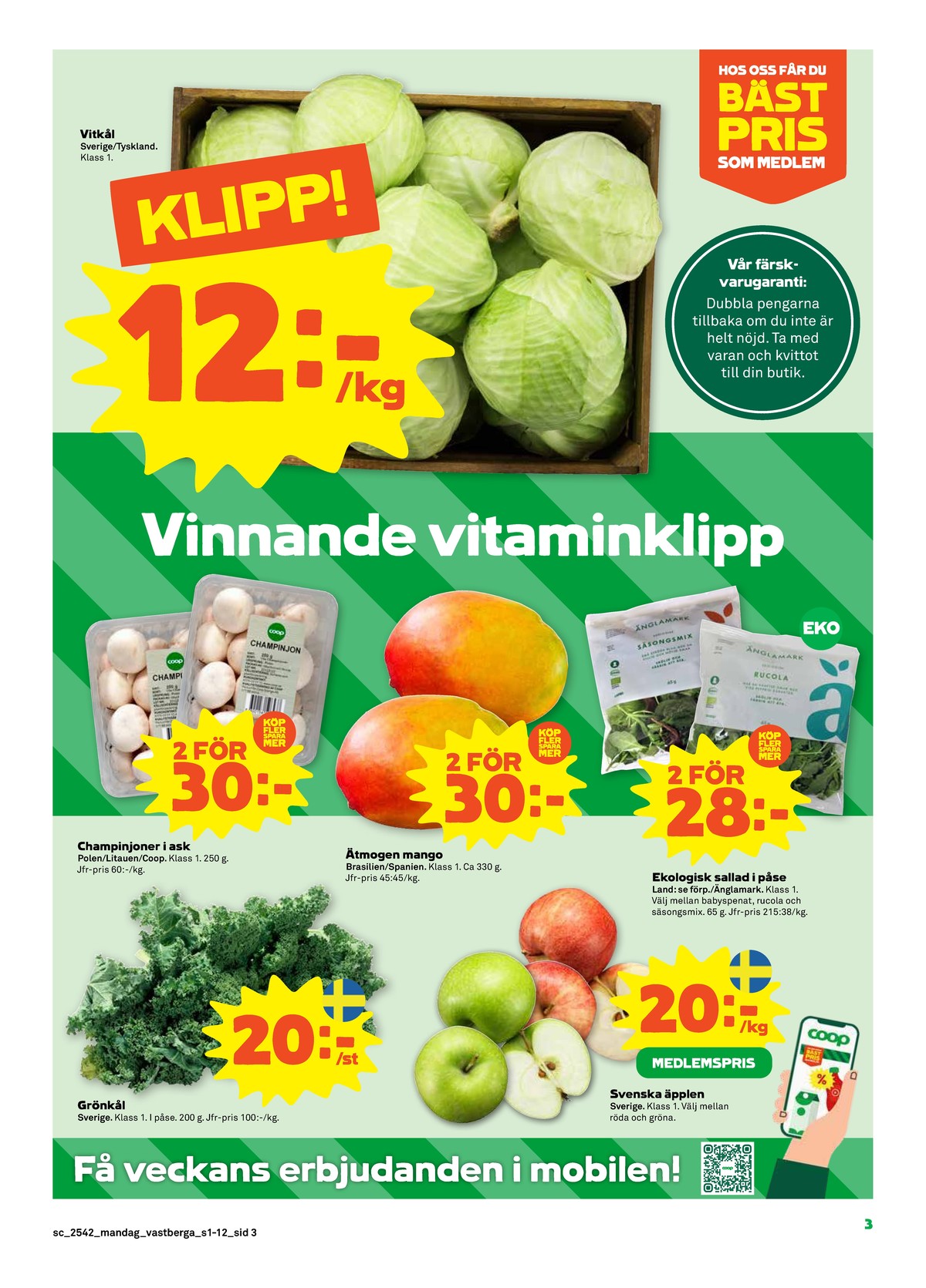 Se Stora Coop reklamblad för vecka 42 på Kampanjveckan.se. Se bra erbjudanden på många varor, t.ex. grönkål okänd eller Äpplen okänd. Läs reklambladet här! Sida 3
