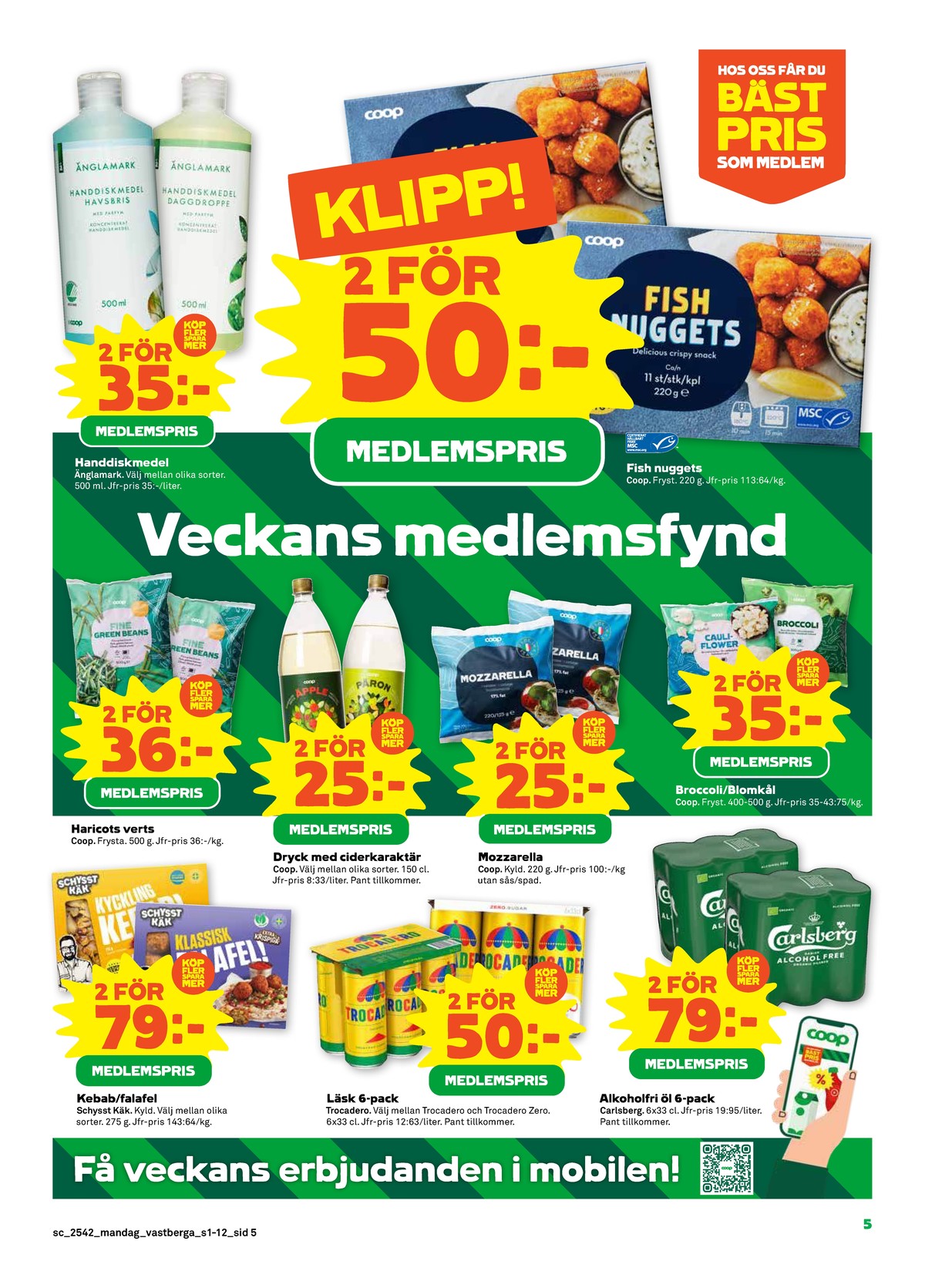 Se Stora Coop reklamblad för vecka 42 på Kampanjveckan.se. Se bra erbjudanden på många varor, t.ex. kycklingkebab schysst käk eller kebab schysst käk. Läs reklambladet här! Sida 5
