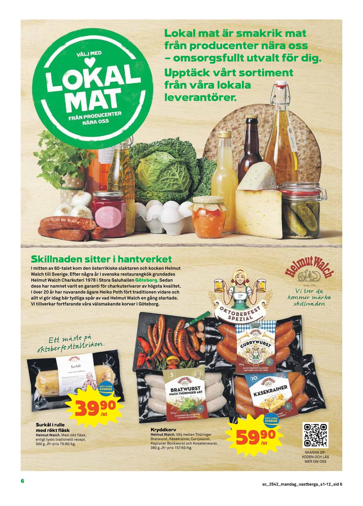 Se Stora Coop reklamblad för vecka 42 på Kampanjveckan.se. Se bra erbjudanden på många varor, t.ex. surkål m fläsk helmut walsch eller currykorv helmut walsch. Läs reklambladet här! Sida 6
