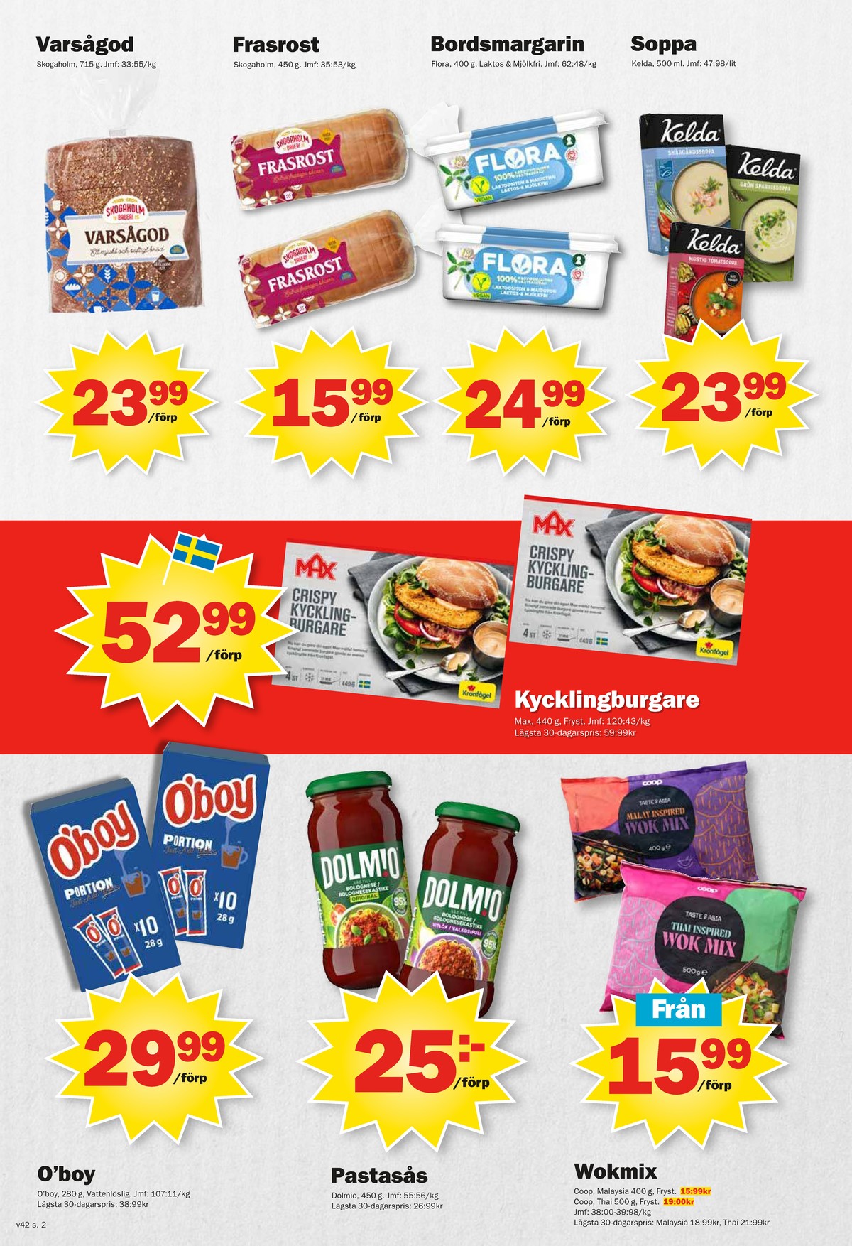 Se Pekås reklamblad för vecka 42 på Kampanjveckan.se. Se bra erbjudanden på många varor, t.ex. chokladpulver oboy eller pastasås bolognese dolmio. Läs reklambladet här! Sida 2
