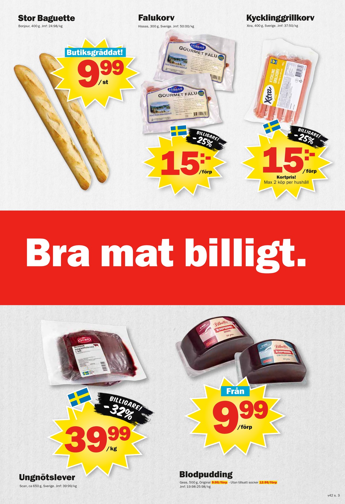 Se Pekås reklamblad för vecka 42 på Kampanjveckan.se. Se bra erbjudanden på många varor, t.ex. ungnötslever scan eller blodpudding geas. Läs reklambladet här! Sida 3
