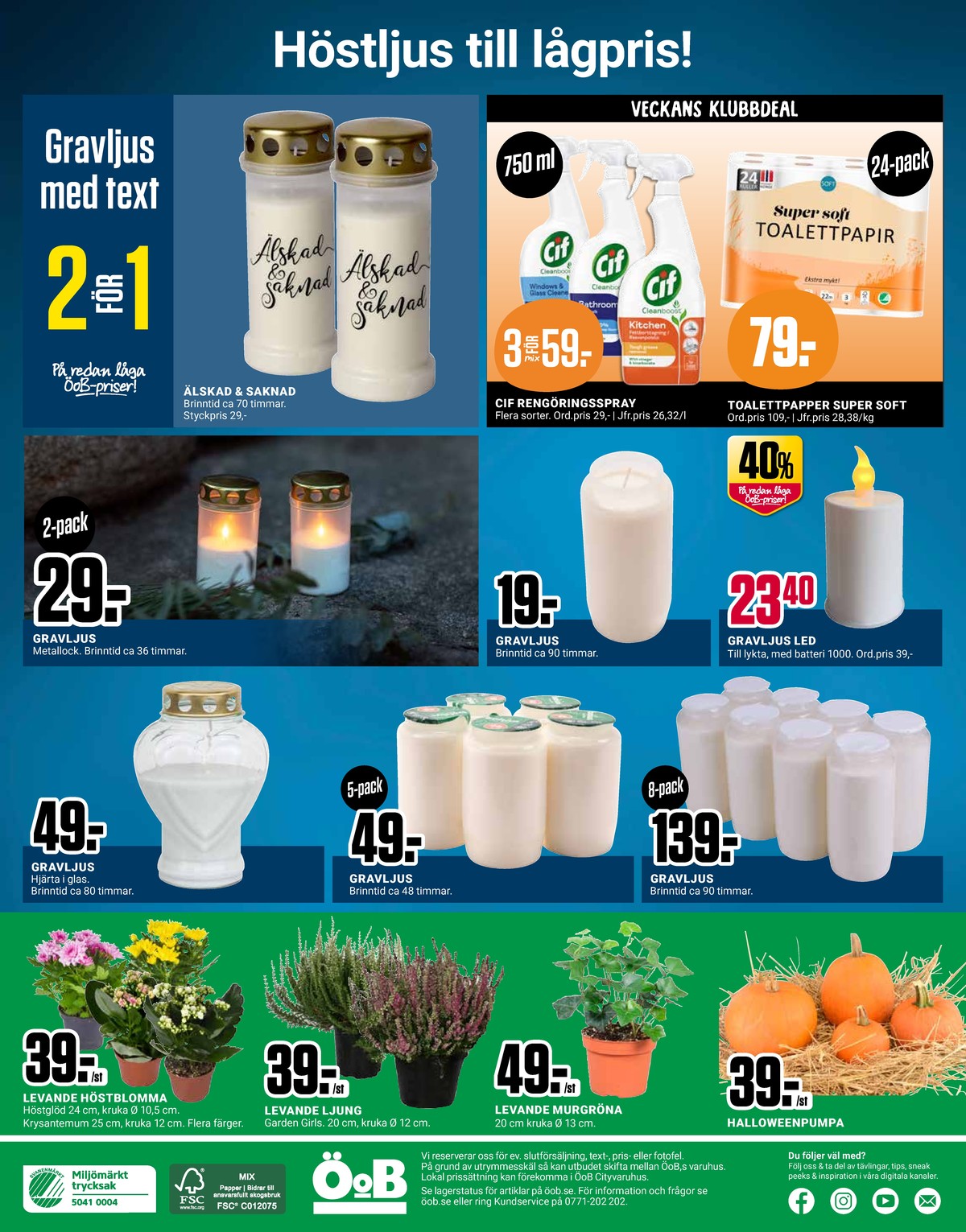 Se ÖoB reklamblad för vecka 42 på Kampanjveckan.se. Se bra erbjudanden på många varor, t.ex. plantor okänd eller andra varor. Läs reklambladet här! Sida 12