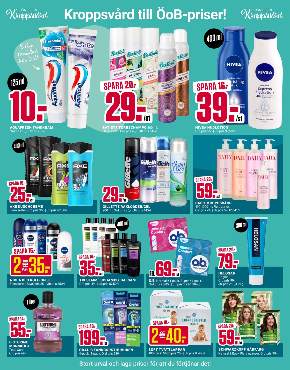 Se ÖoB reklamblad för vecka 42 på Kampanjveckan.se. Se bra erbjudanden på många varor, t.ex. munskölj listerine eller borstar el-tandborste braun oral-b. Läs reklambladet här! Sida 4
