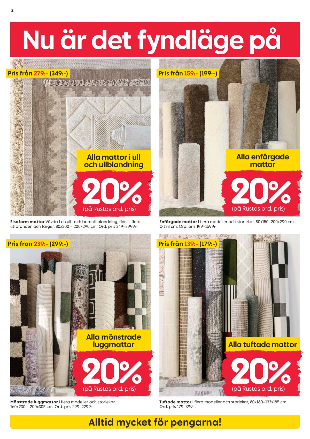 Se Rusta reklamblad för vecka 42 på Kampanjveckan.se. Se bra erbjudanden på många varor, t.ex. mattor okänd eller mattor elsa form. Läs reklambladet här! Sida 2
