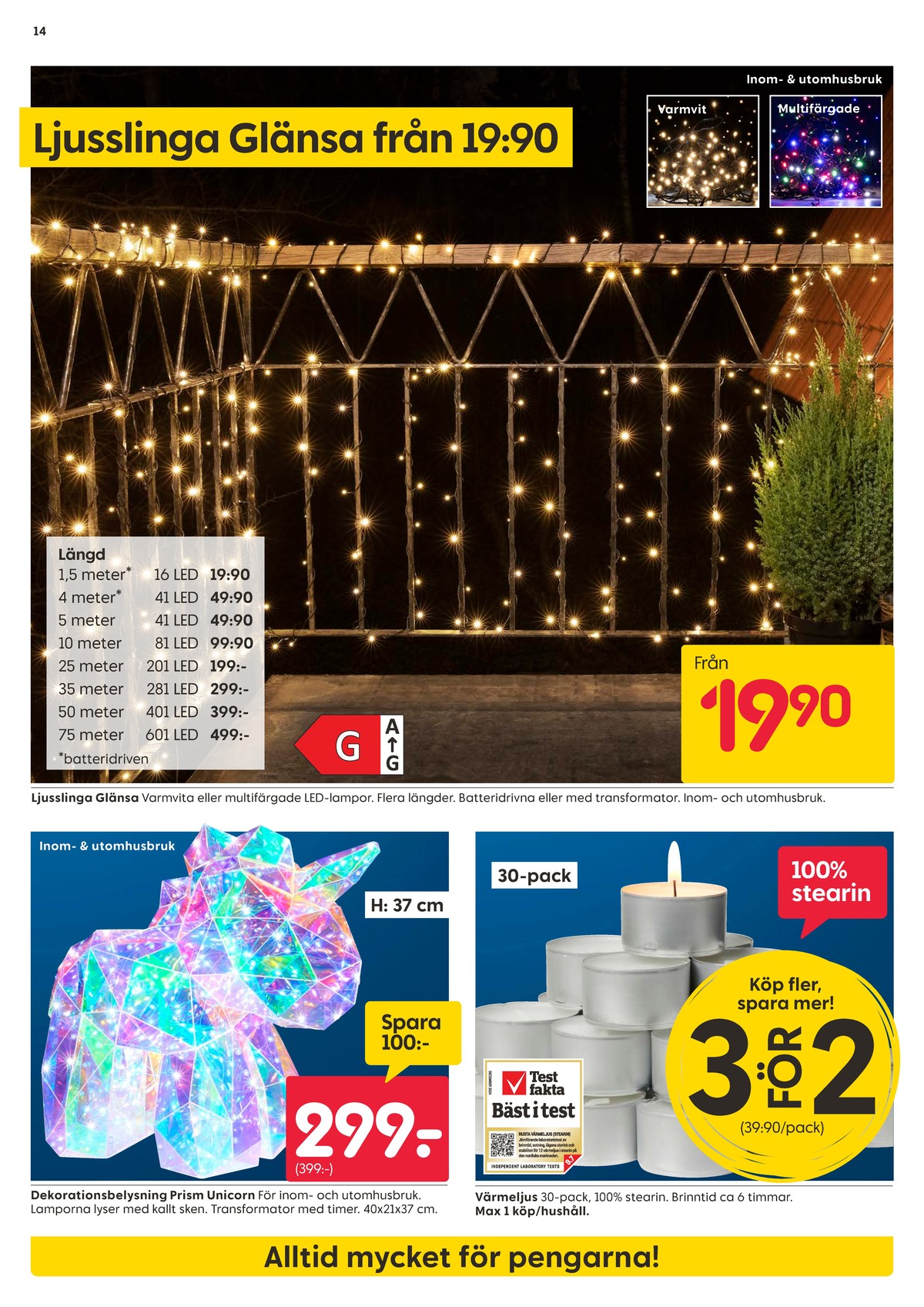 Se Rusta reklamblad för vecka 42 på Kampanjveckan.se. Se bra erbjudanden på många varor, t.ex. ljusdekoration okänd eller värmeljus okänd. Läs reklambladet här! Sida 14
