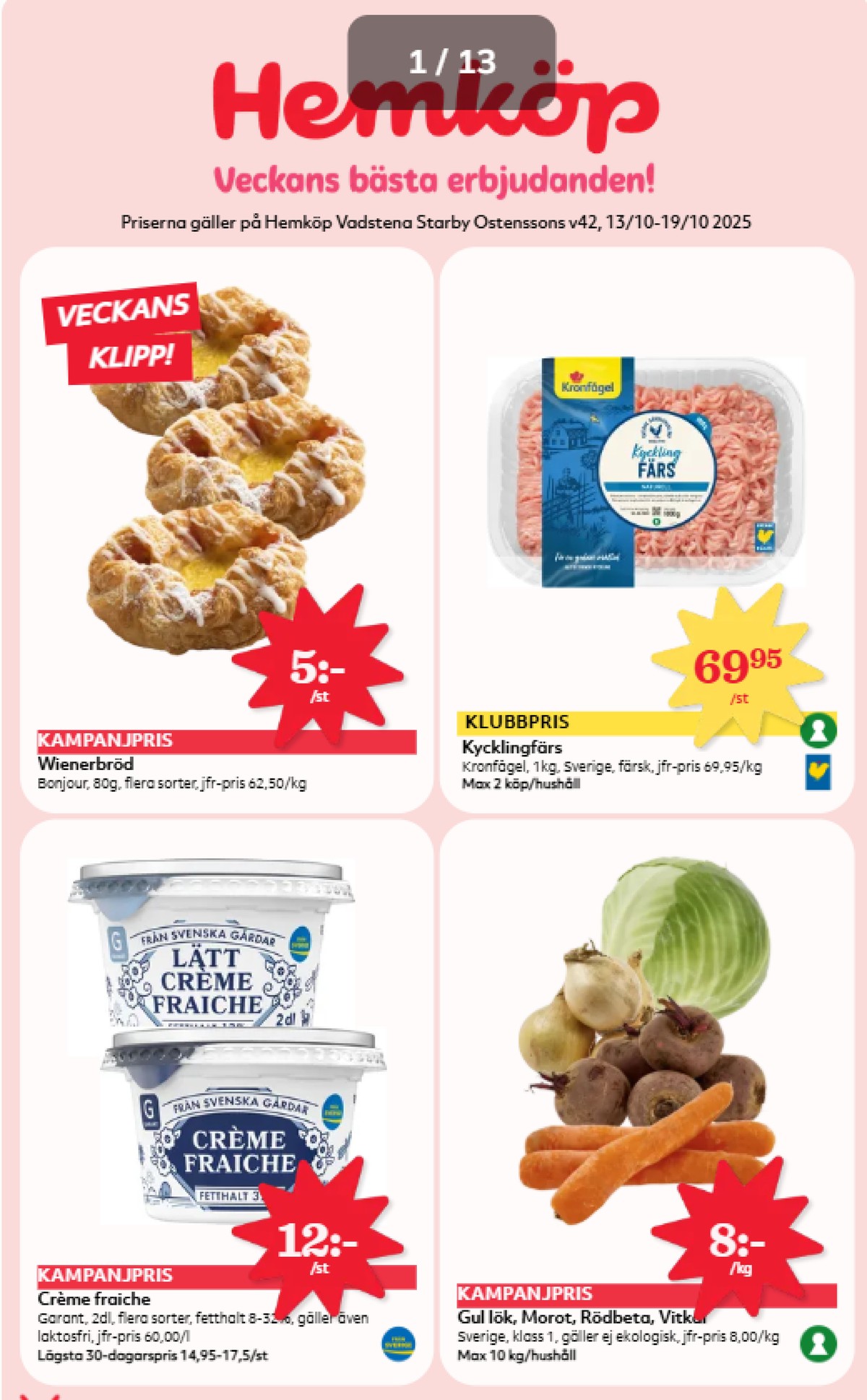 Se Hemköp reklamblad för vecka 42 på Kampanjveckan.se. Se bra erbjudanden på många varor, t.ex. crème fraiche garant eller lök okänd. Läs reklambladet här! Sida 1
