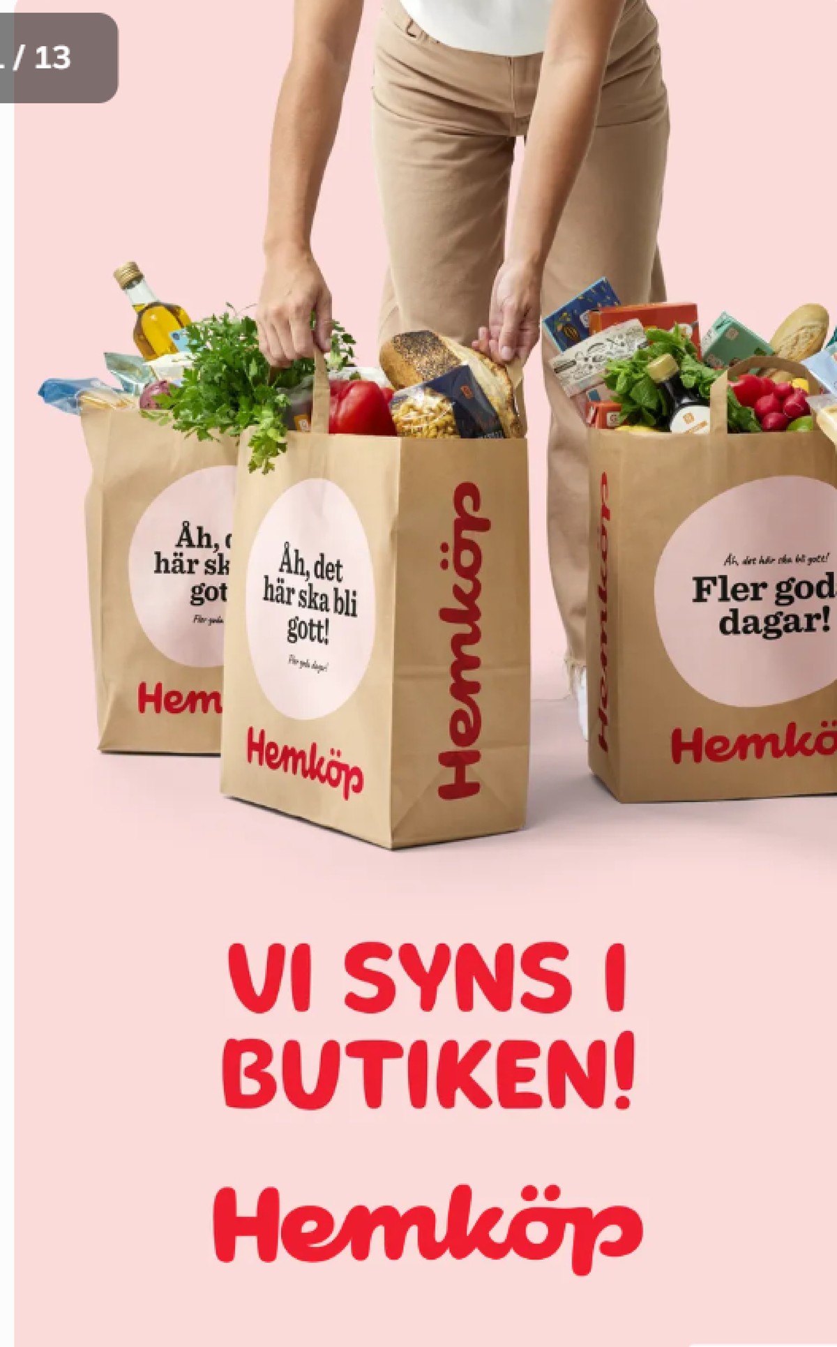 Se Hemköp reklamblad för vecka 42 på Kampanjveckan.se. Se bra erbjudanden på många varor. Läs reklambladet här! Sida 13