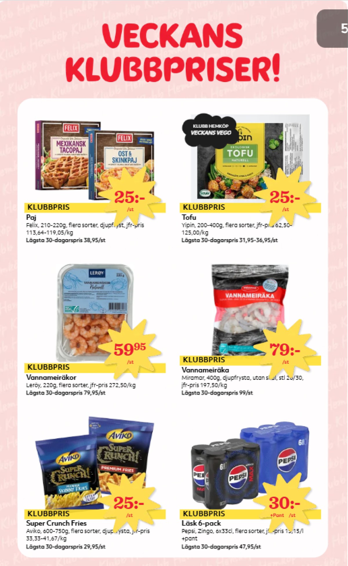 Se Hemköp reklamblad för vecka 42 på Kampanjveckan.se. Se bra erbjudanden på många varor, t.ex. super crunch preimum skinny fries aviko eller vannameiräkor leröy. Läs reklambladet här! Sida 4

